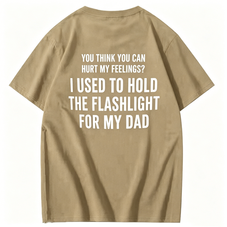 "You Think You Canhurt My Feelings?" T-Shirt