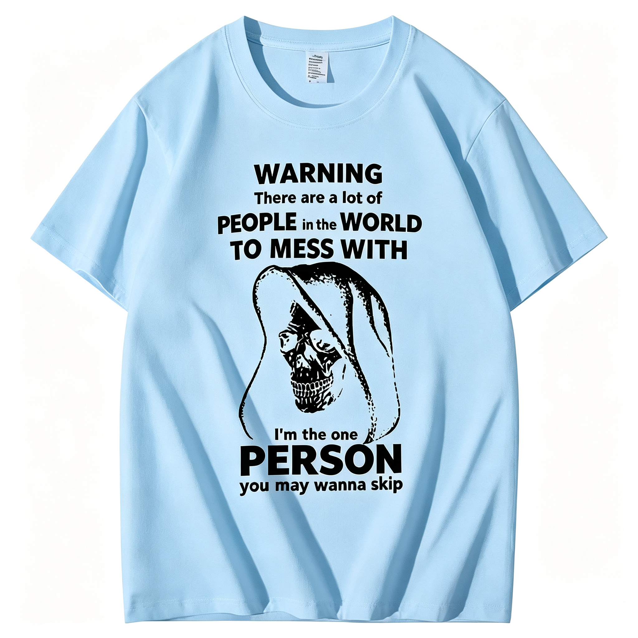 "I'm The One Person You May Wanna Skip" T-Shirt