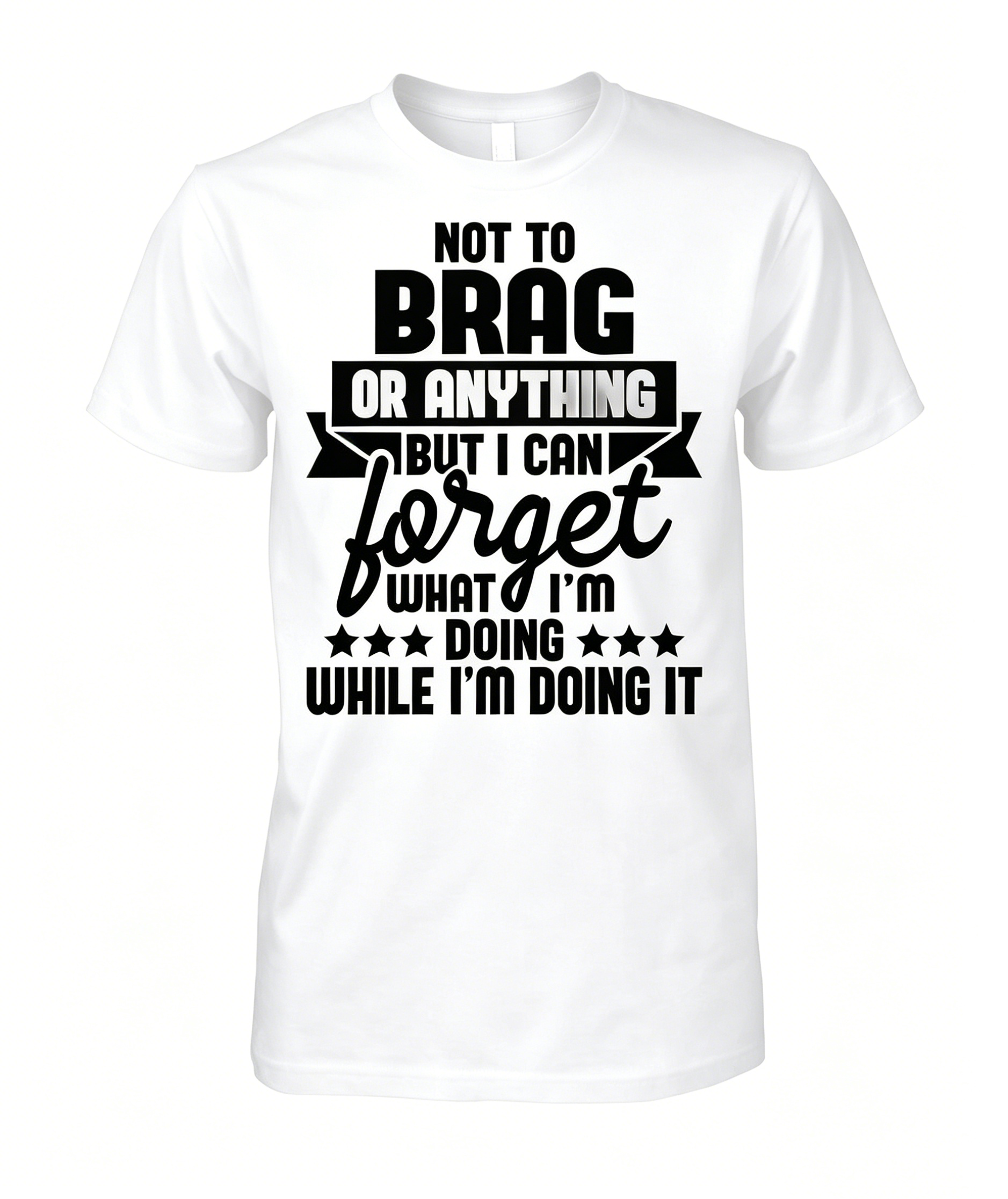 "Not to brag" T-shirt