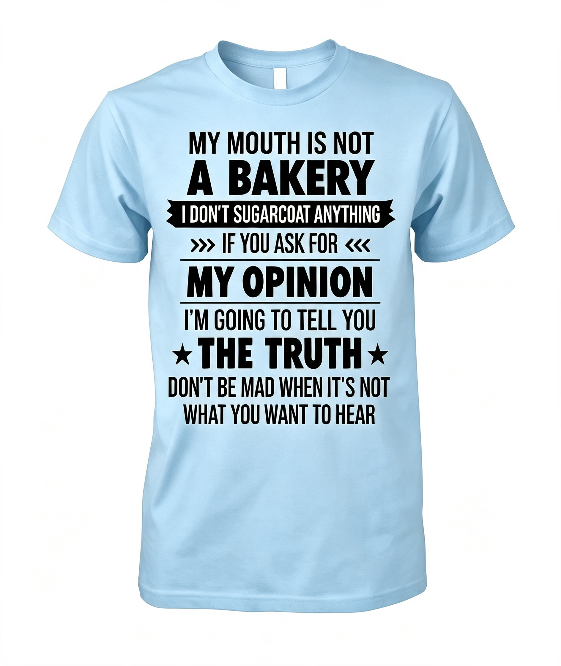 My Mouth Is Not A Bakery T-Shirt