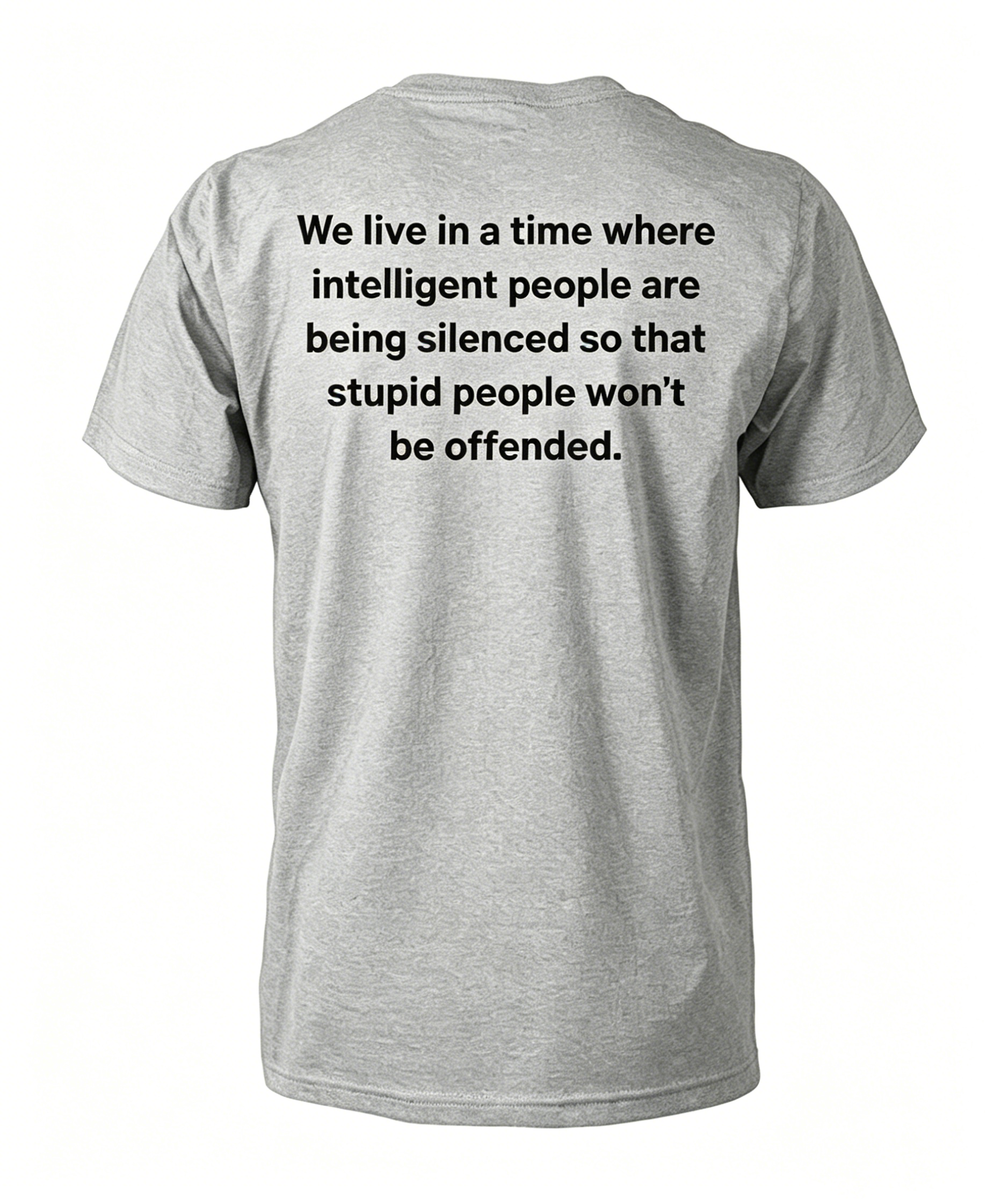 We live in a time where intelligent people are being silenced funny T-shirt