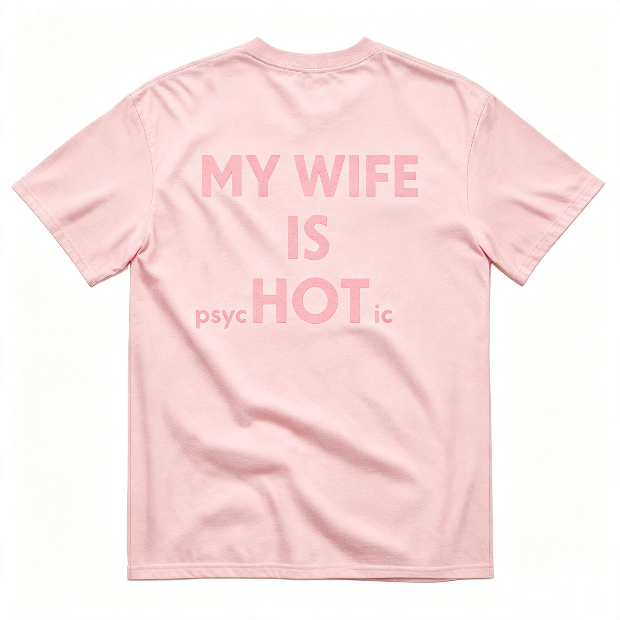 "My Wife Is Hot Psychotic" T-Shirt