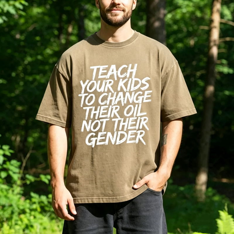 "Teach Your Kids to Change Oil Not Gender" T-Shirt