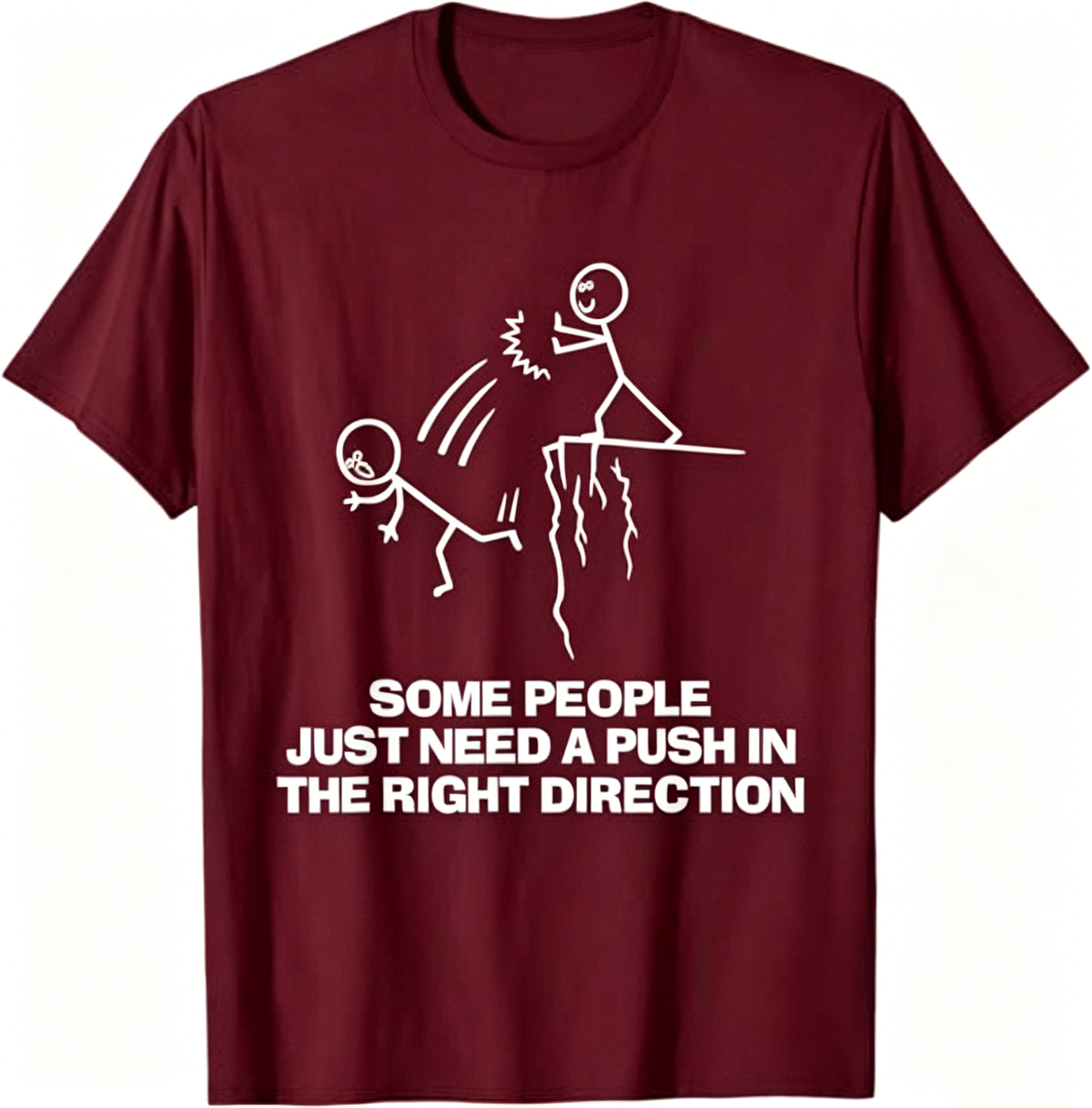 “Some People Need a Push" T-Shirt
