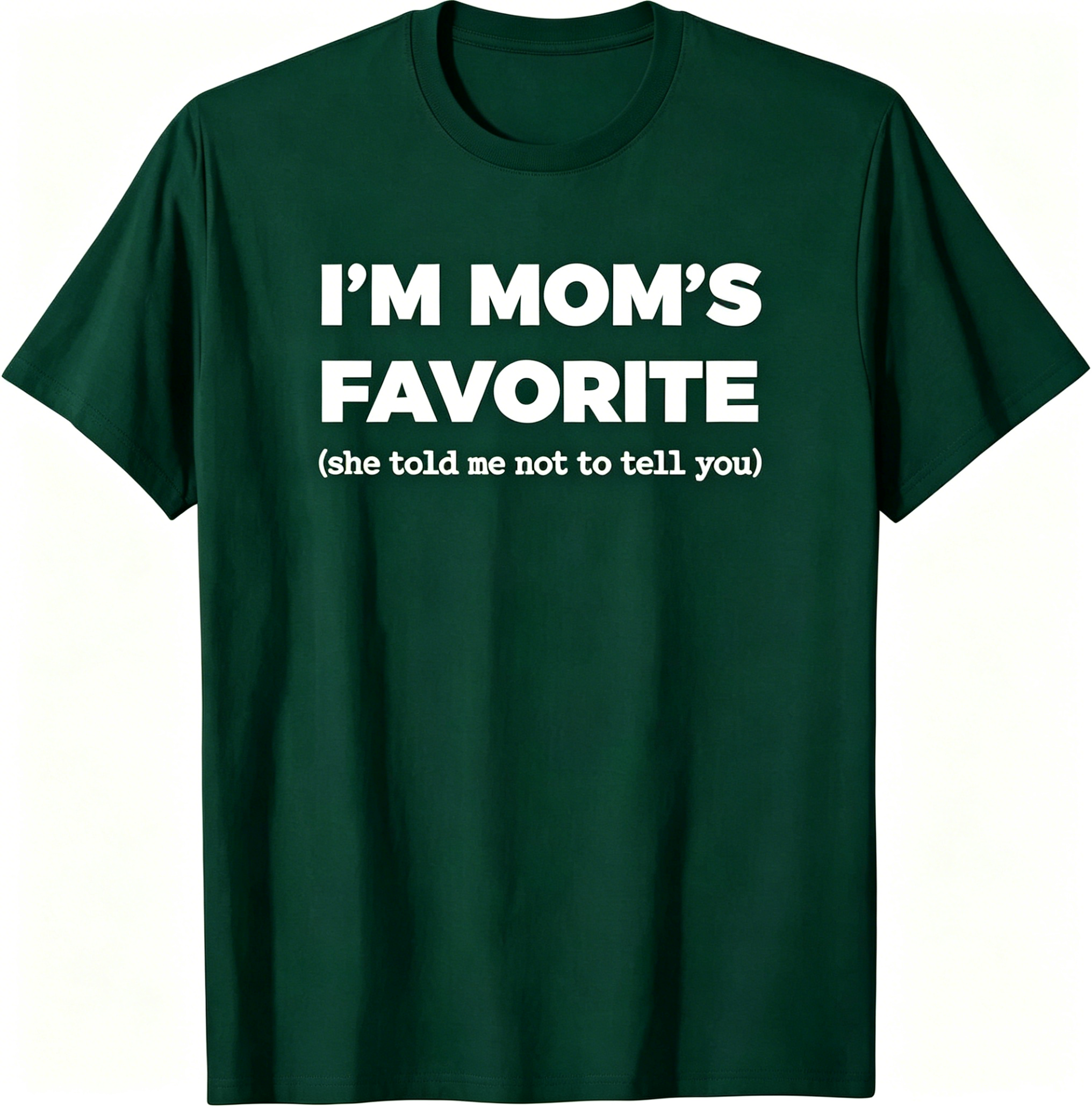 "I'm Mom's Favorite" T-Shirt