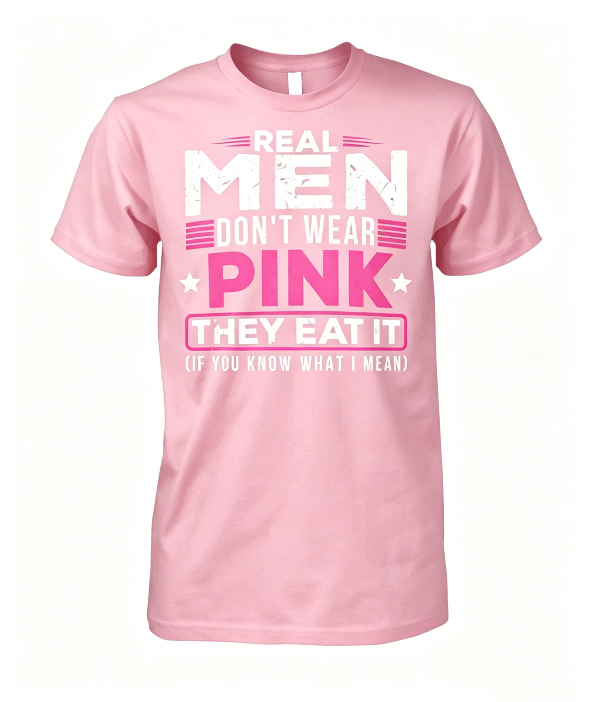 "Real Men Don't Wear Pink" T-Shirt