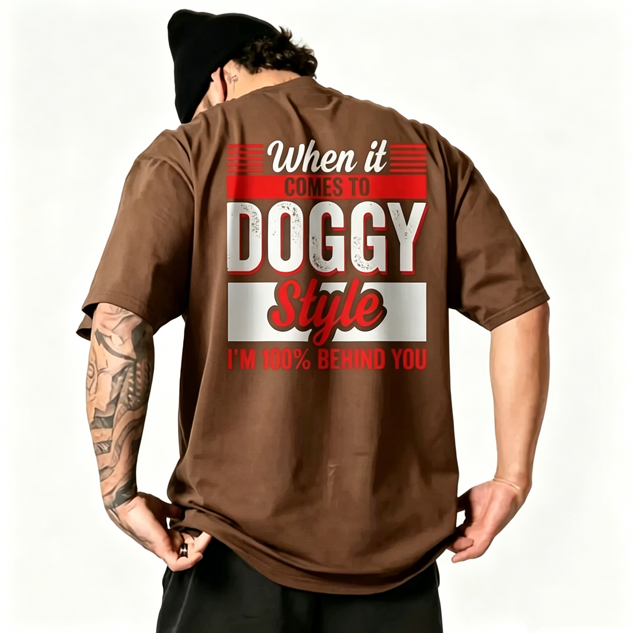 "When it comes to DOGGY Style, I'm 100% Behind You." T-shirt