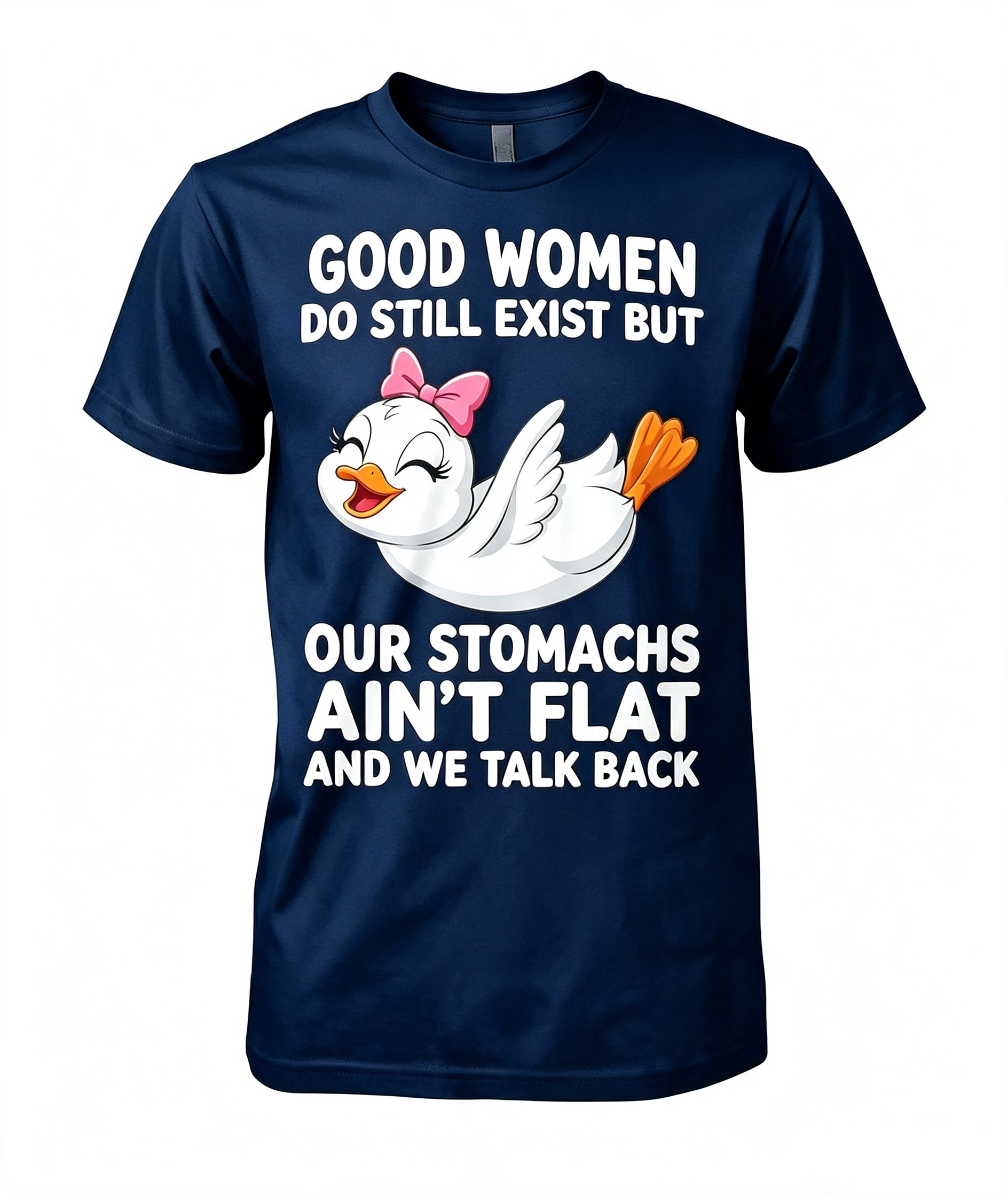 Good Women Do Still Exist T-Shirt
