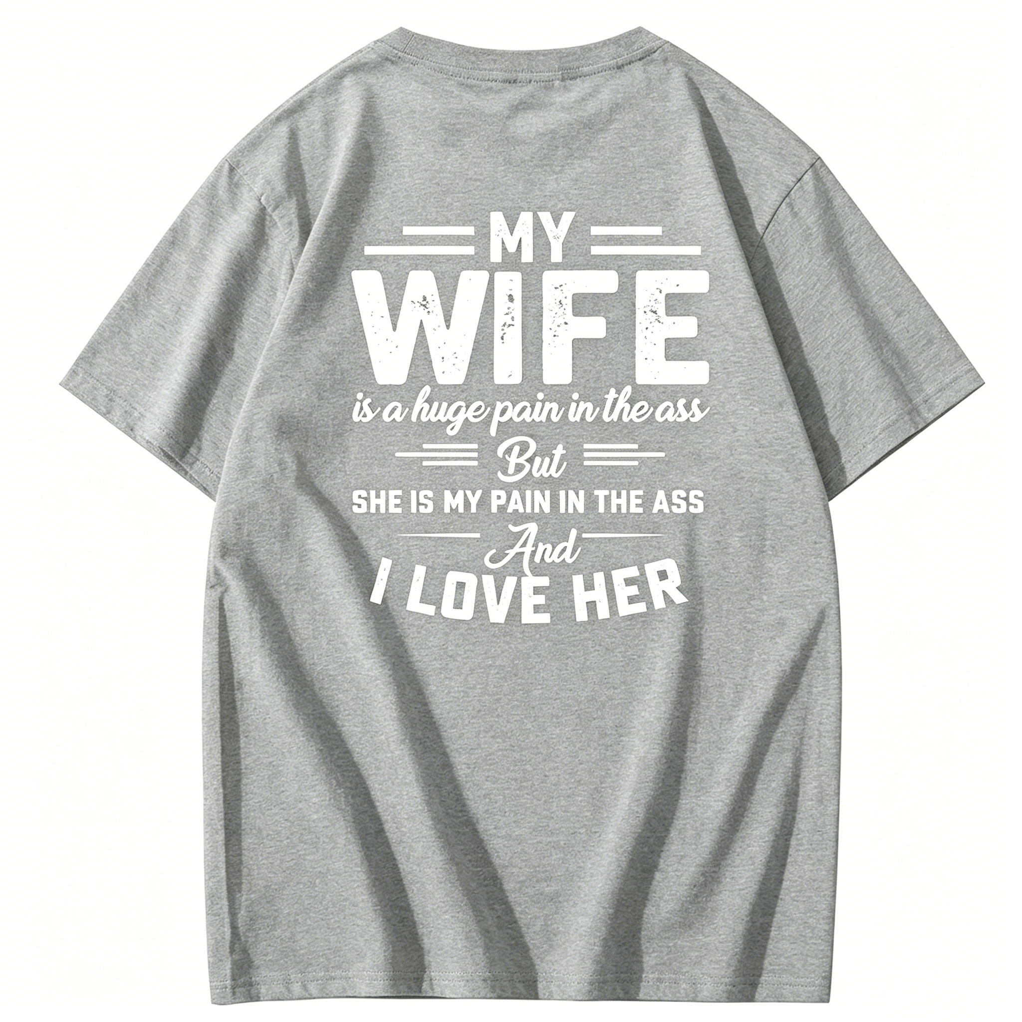 "My Wife" Funny Slogan Tee - Pain In The Ass Husband Shirt - Humorous Spouse Gift Idea