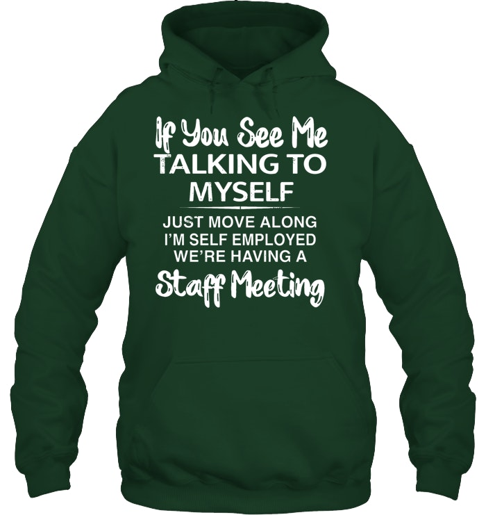 If you see taking to myself T-Shirt/Sweatshirt/Hoodie