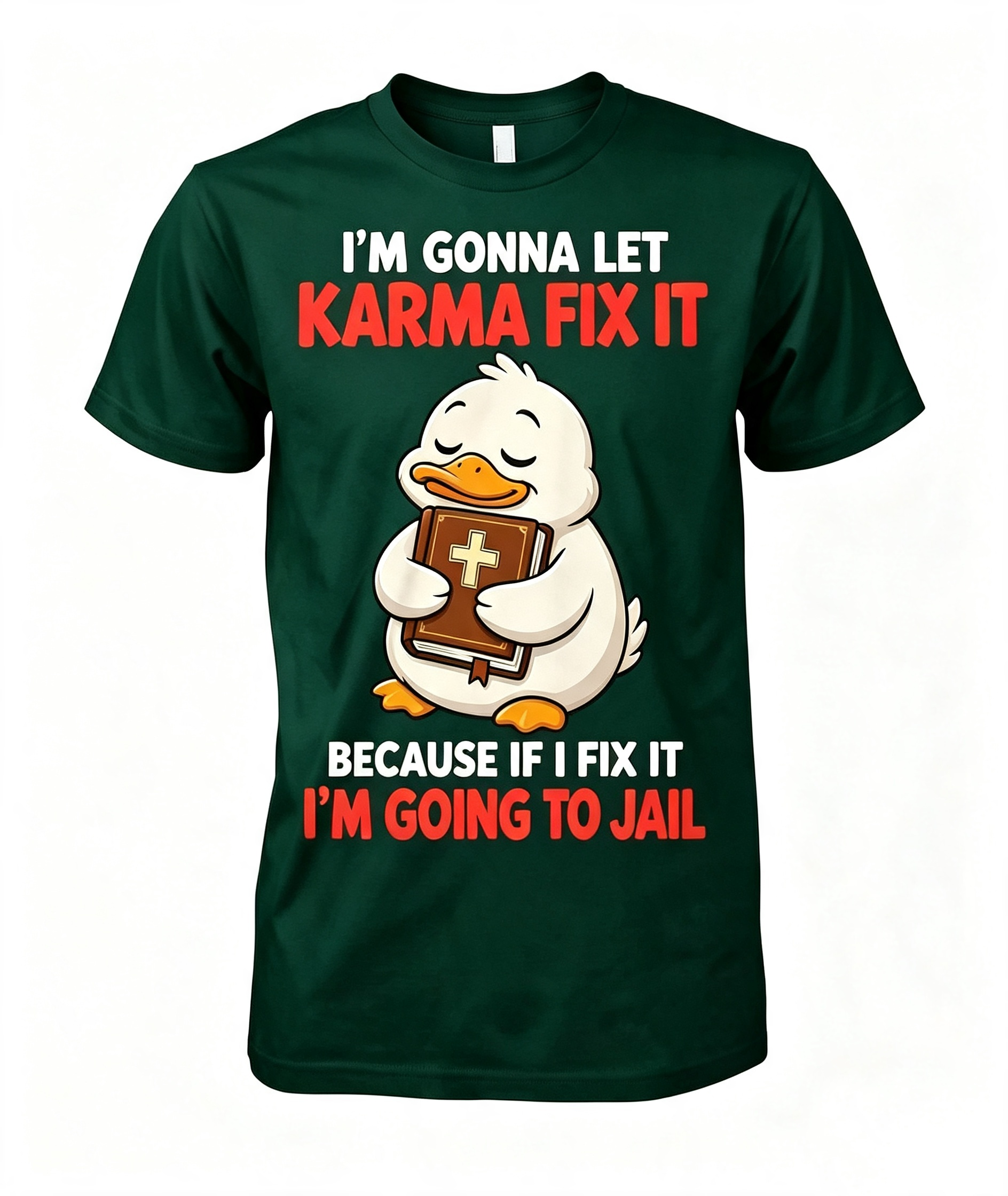 I'm Gonna Let Karma Fix It T-Shirt