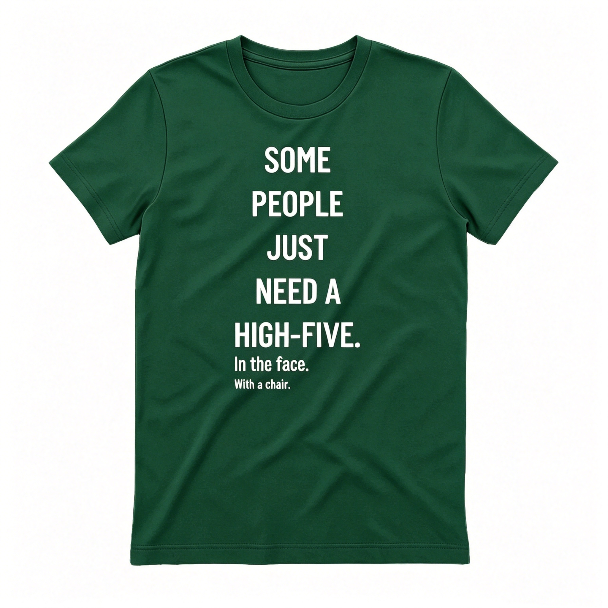 Funny Sarcastic Quote High-Five In The Face With A Chair T-shirt
