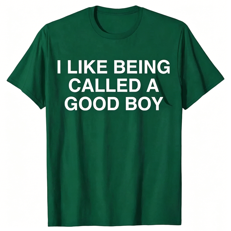 "I like being called a good boy" T-Shirt