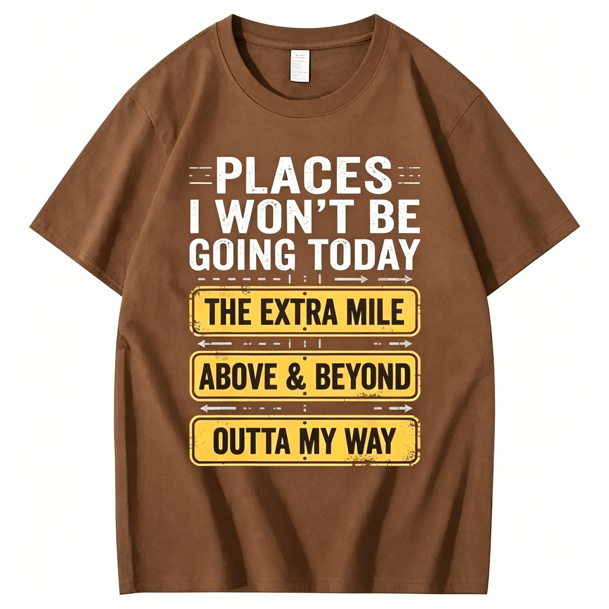 "Places I Won't Be Going Today" T-shirt