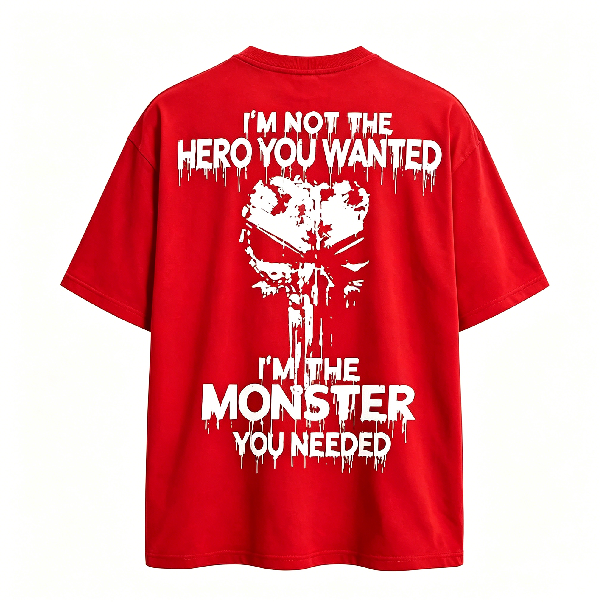"I'm Not The Hero You Wanted I'm The Monster You Needed" T-shirt