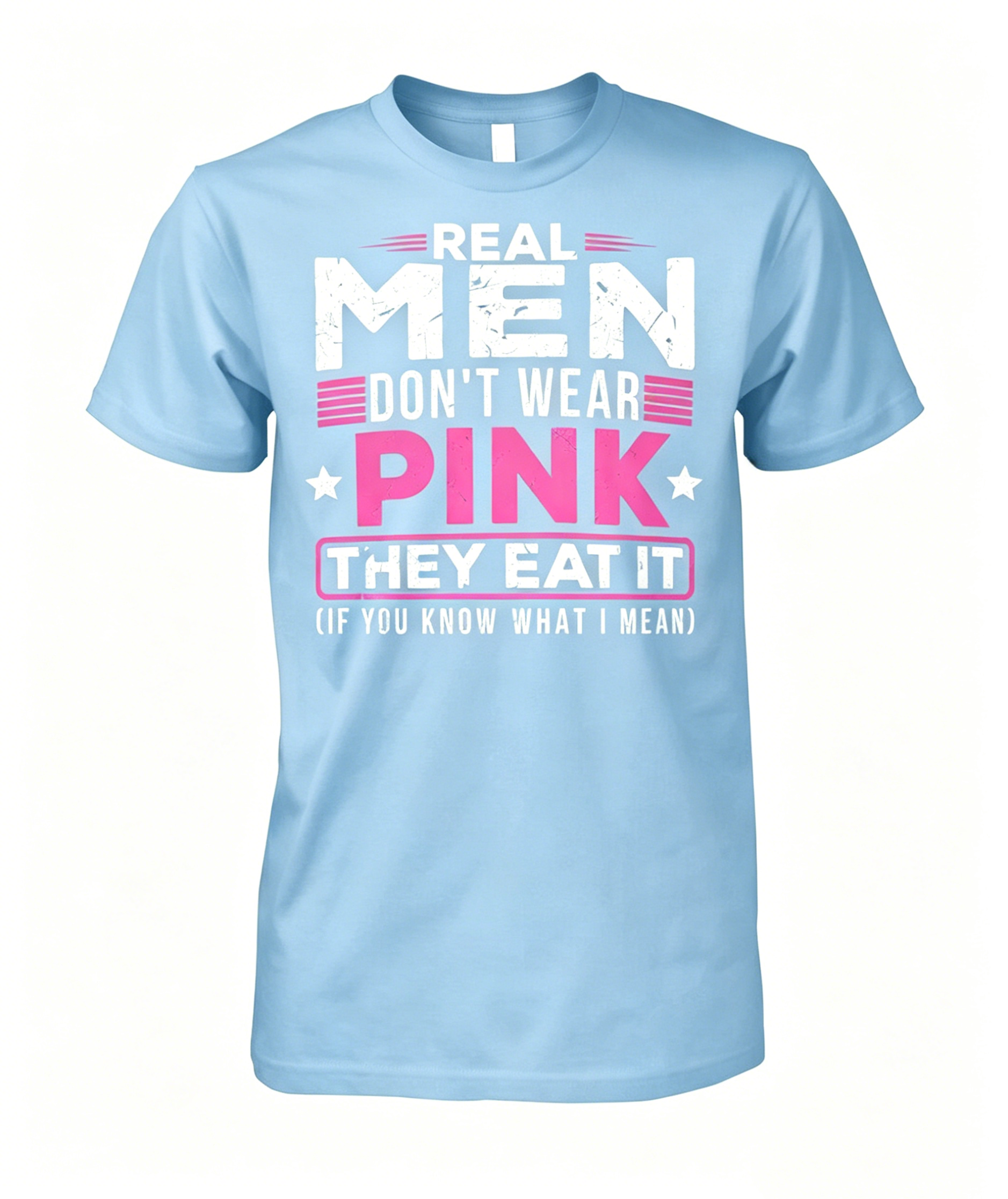 "Real Men Don't Wear Pink" T-Shirt