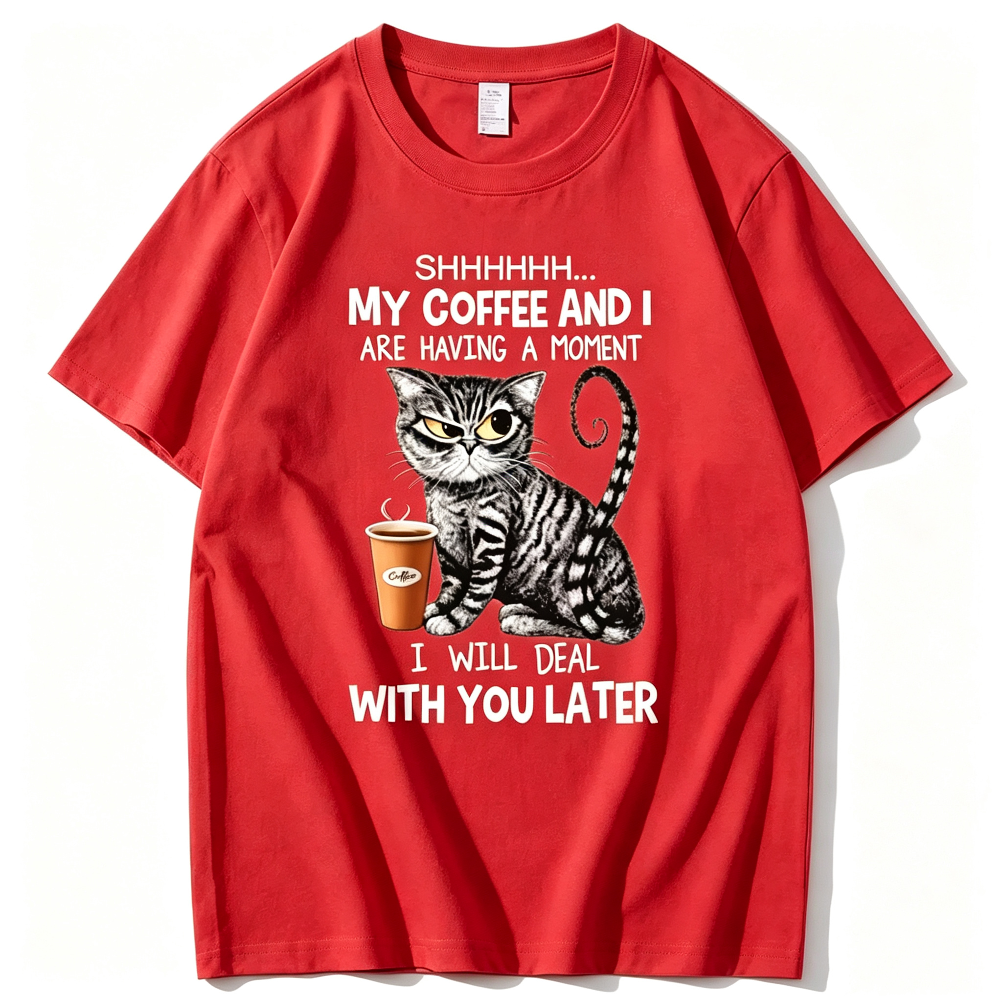 Shhh My Coffee And I Are Having A Moment I Will Deal With You Later T-Shirt