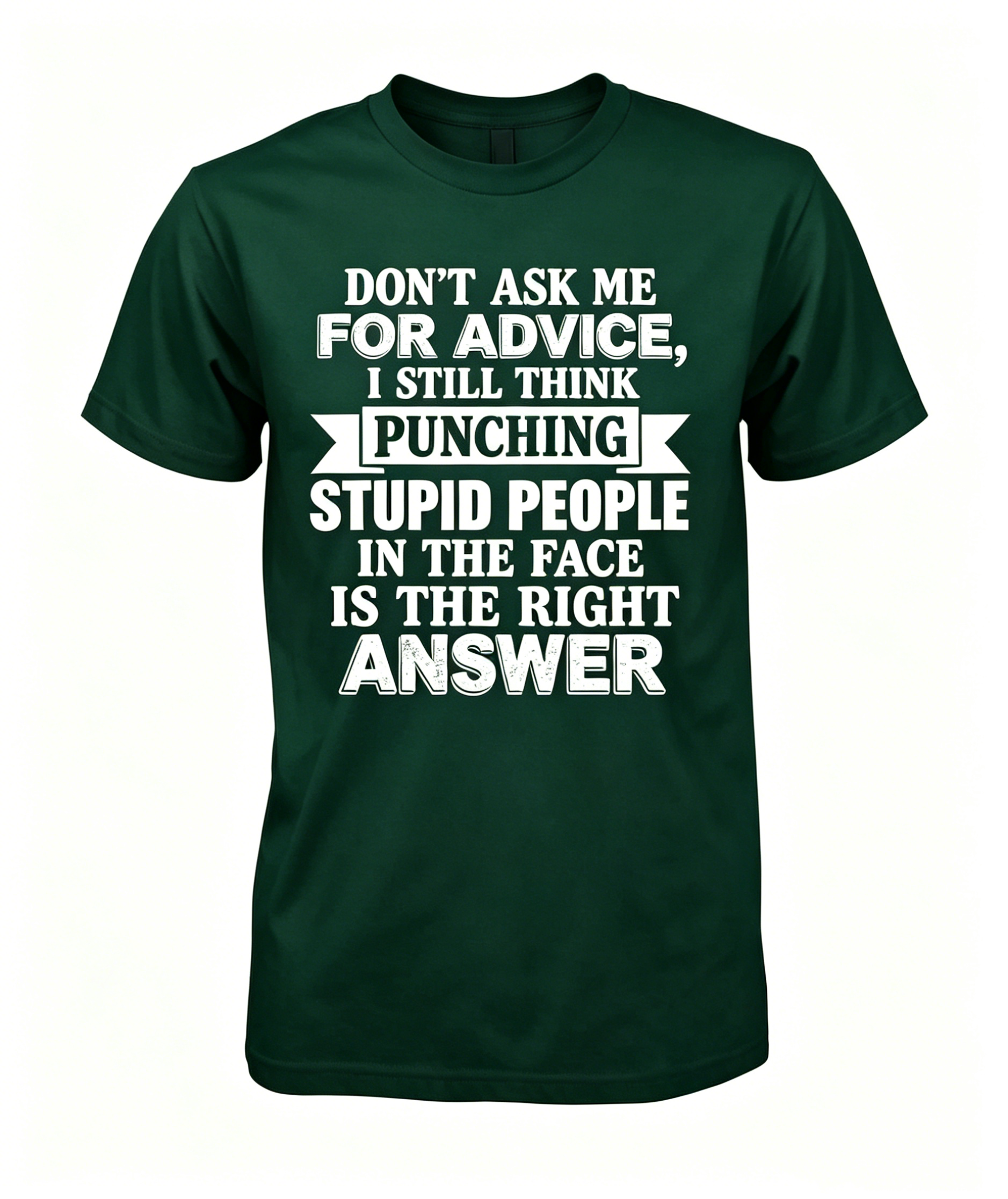 "Don't Ask Me For Advice..." T-shirt