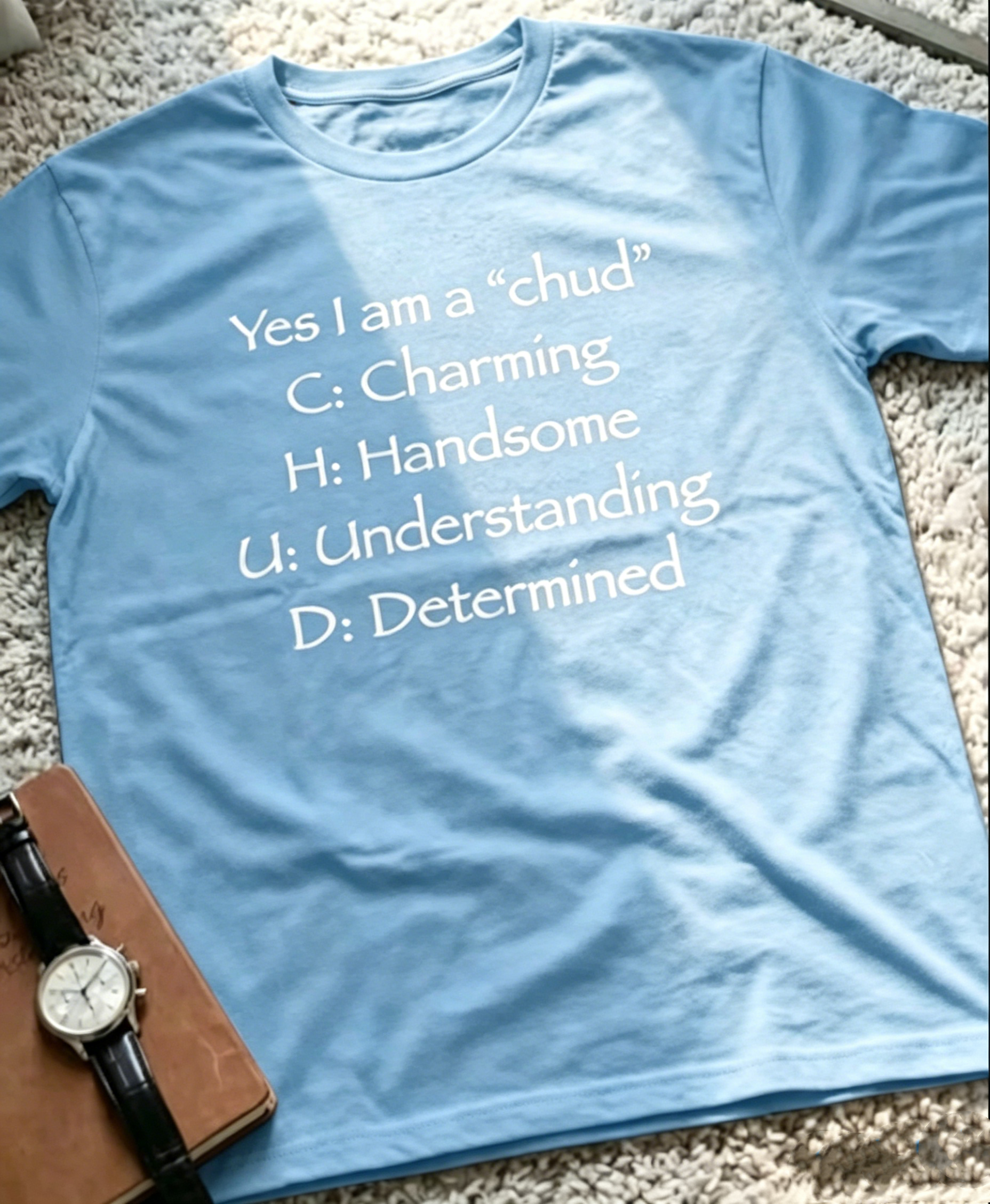 Yes I am a “chud" T-Shirt