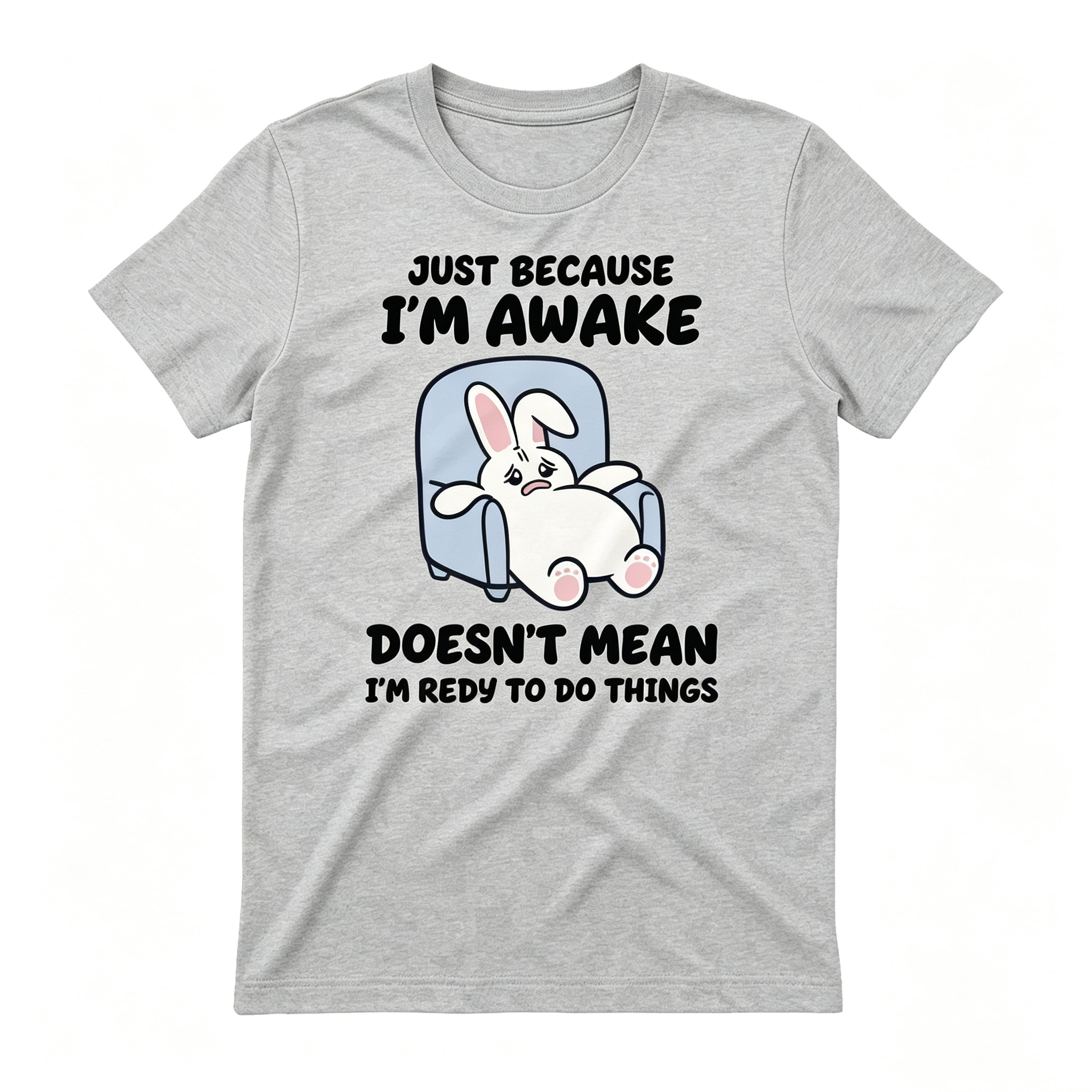 "Doesn't Mean I'm Redy To Dd Things" T-Shirt
