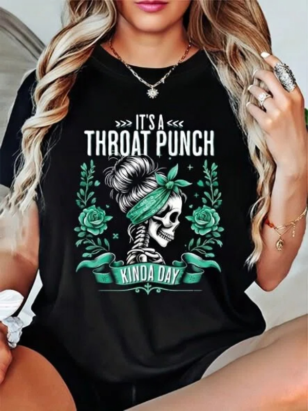 It's A Throat Punch Kinda Day SKull & Roses T-Shirt