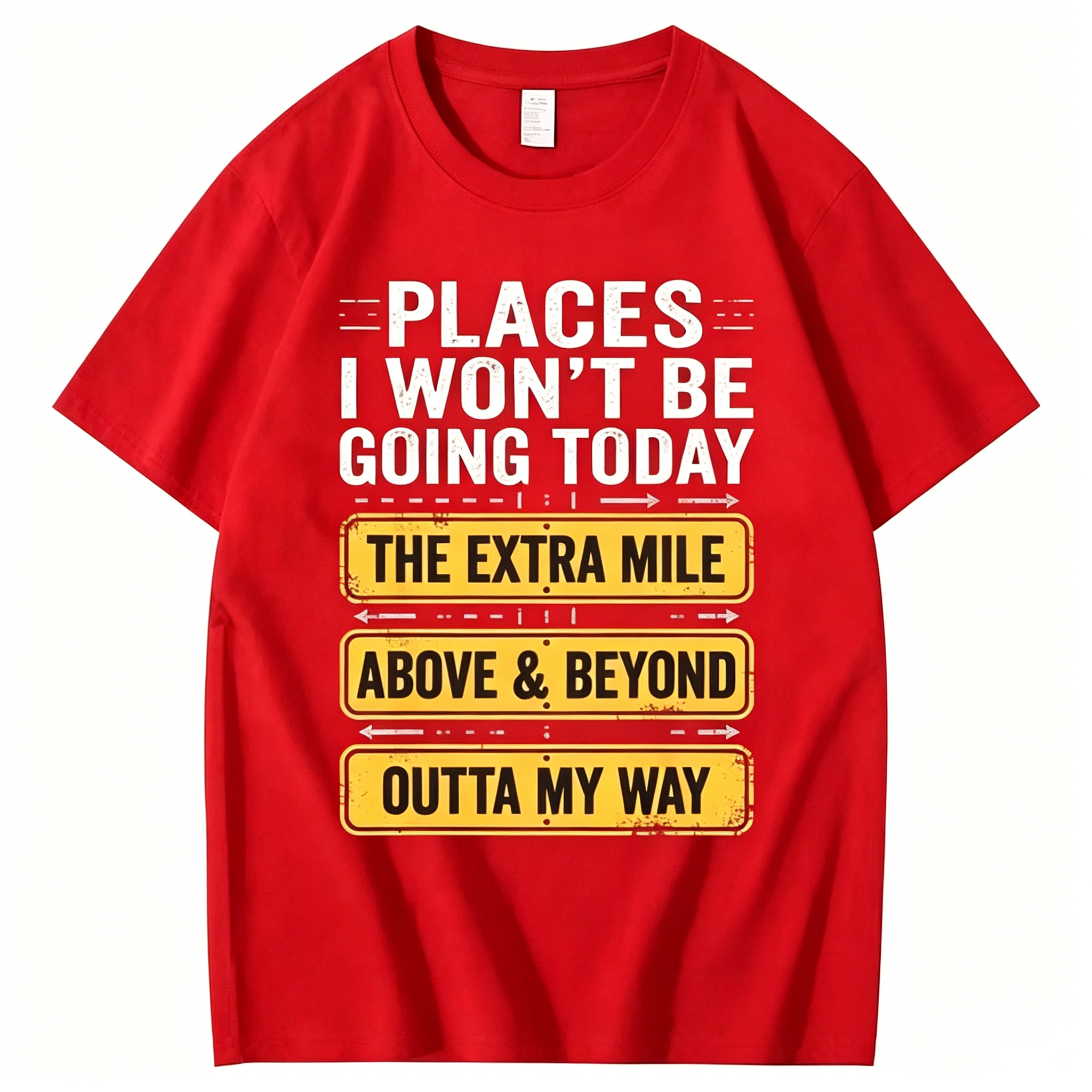 "Places I Won't Be Going Today" T-shirt