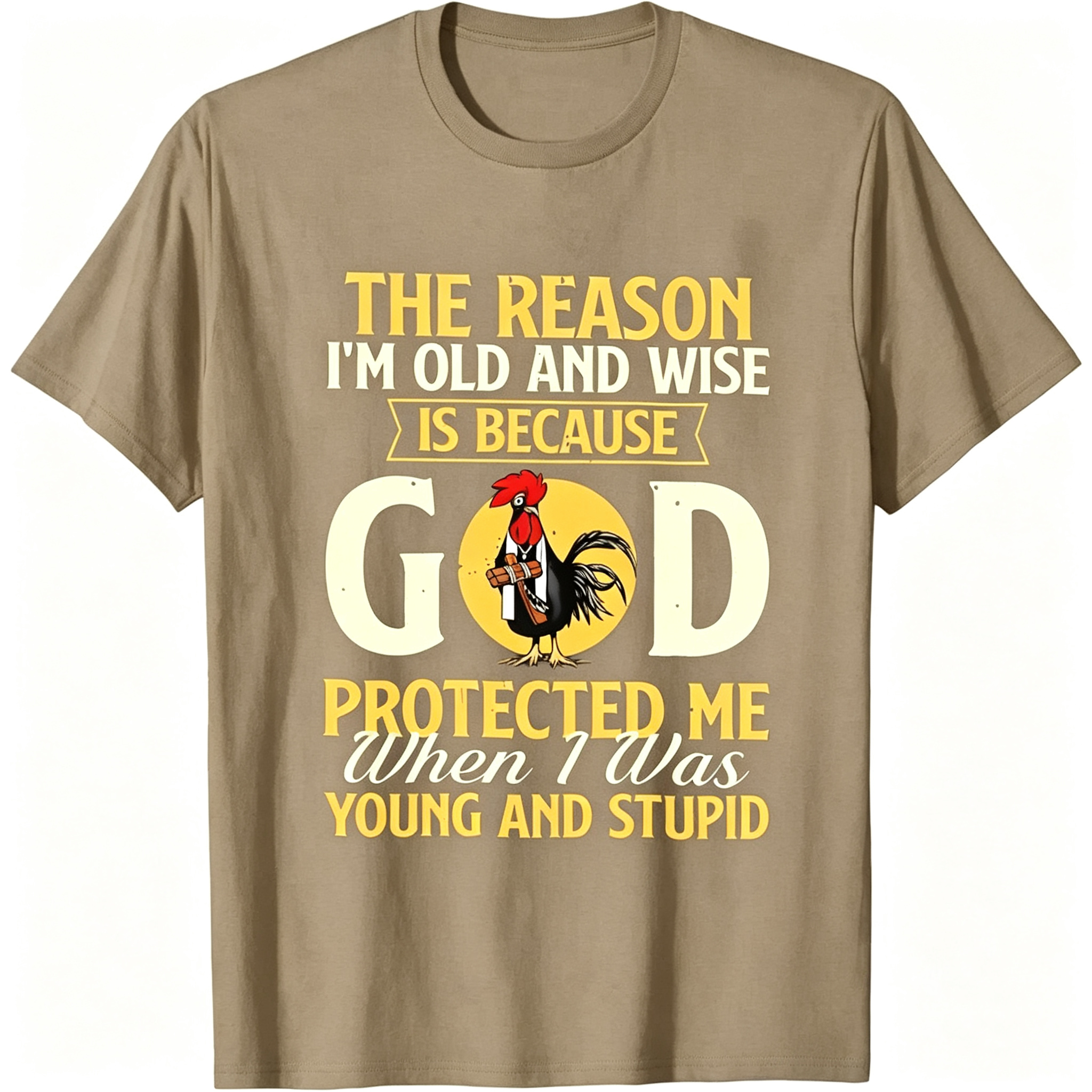 "The Reason I'm Old And Wise..." T-Shirt