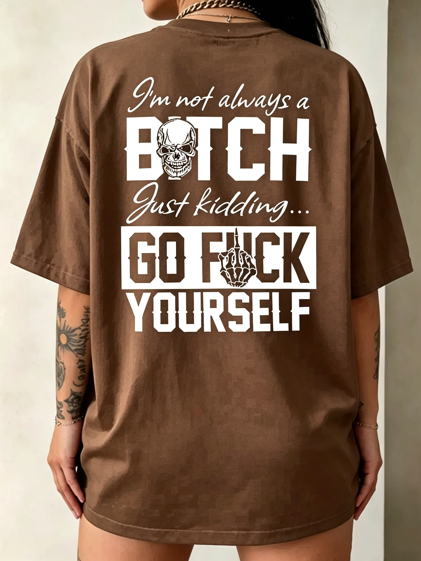 "I'm Not Always A Bitch Just Kidding..." T-Shirt