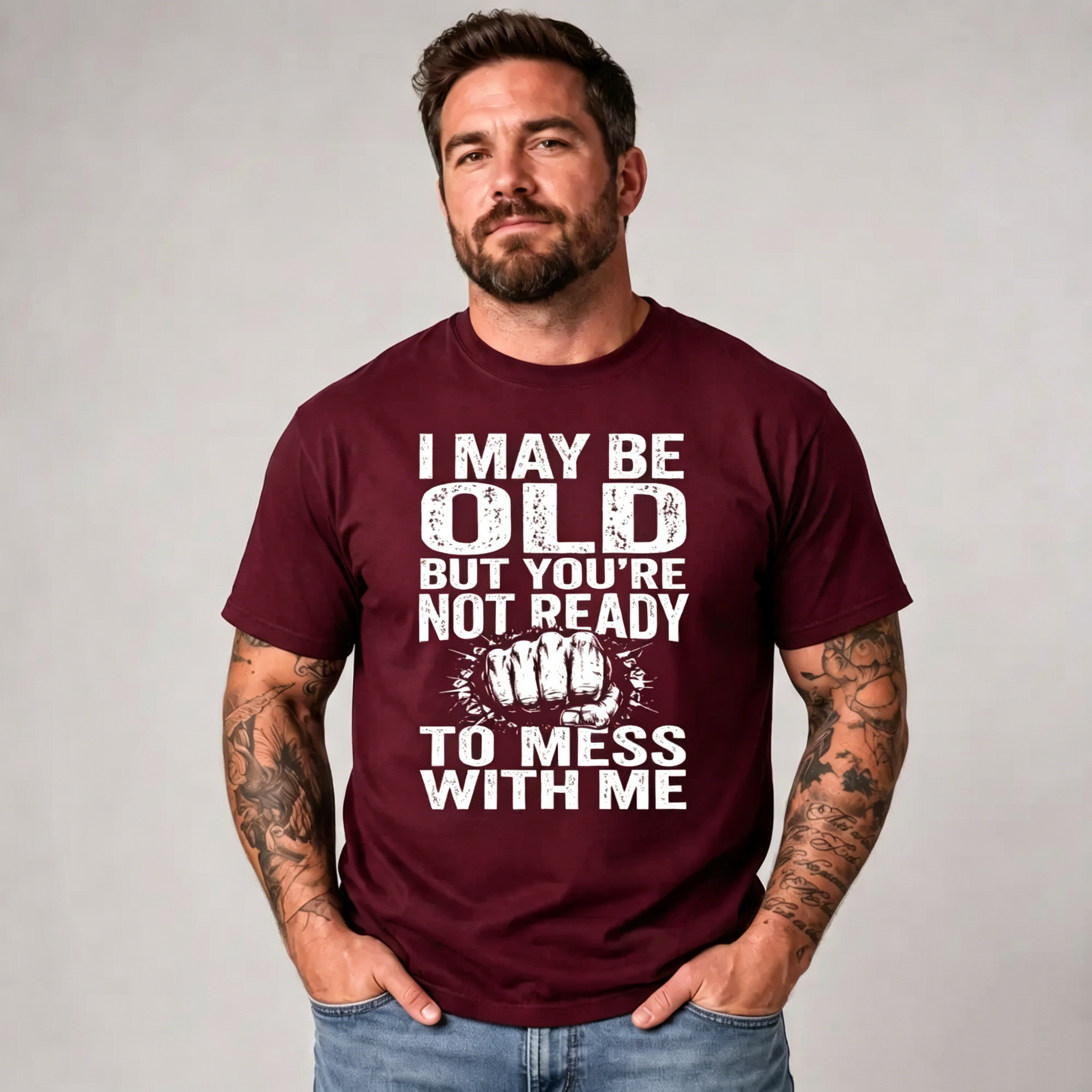 "I May Be Old But You're Not Ready To Mess With Me" T-Shirt