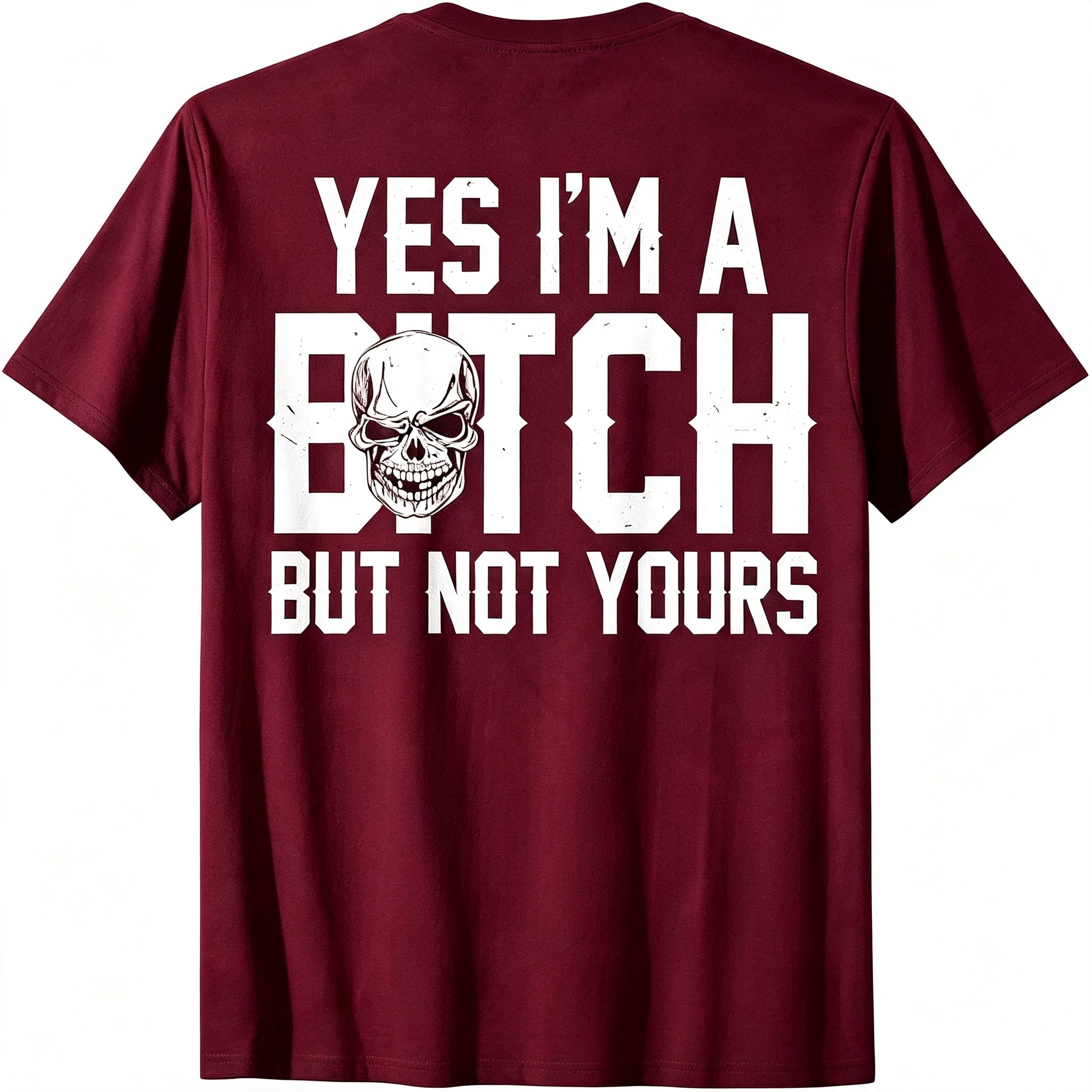 Yes I'm A Bitch But Not Yours T-Shirt