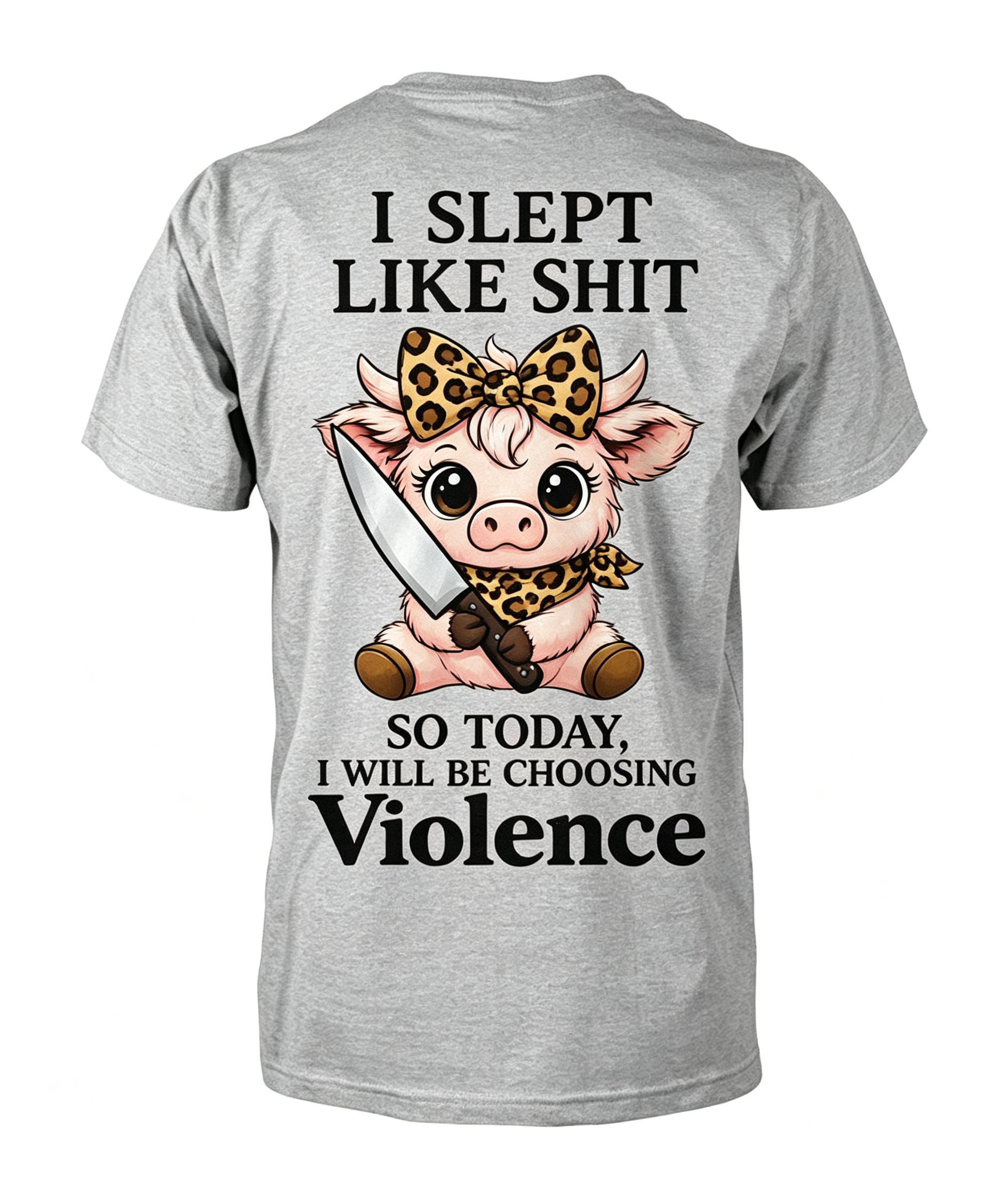"I Slept Like Shit So Today I'm Choosing Violence" T-shirt