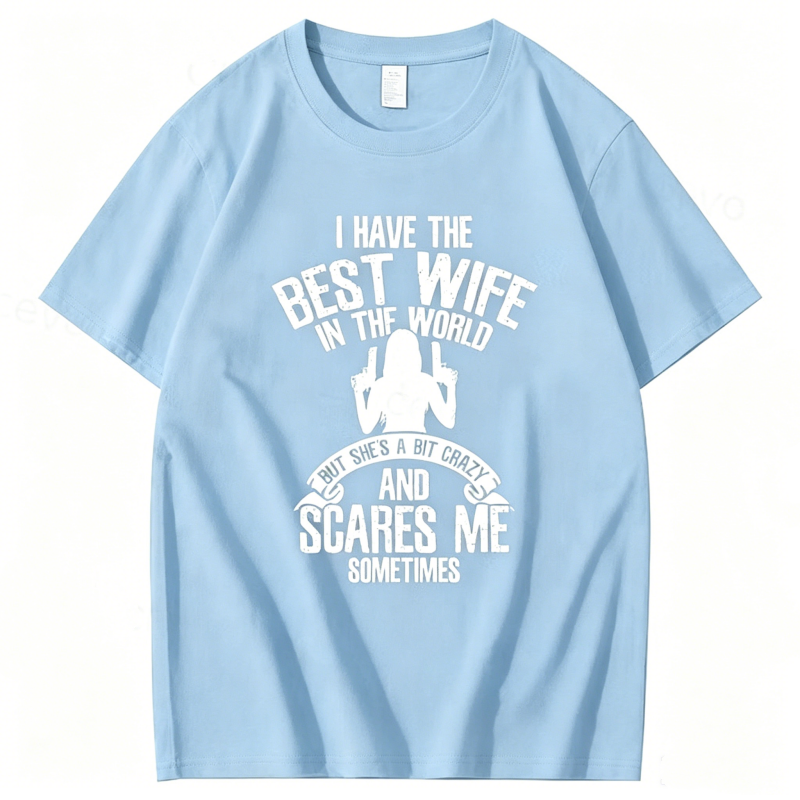 "I have the best Wife" T-Shirt