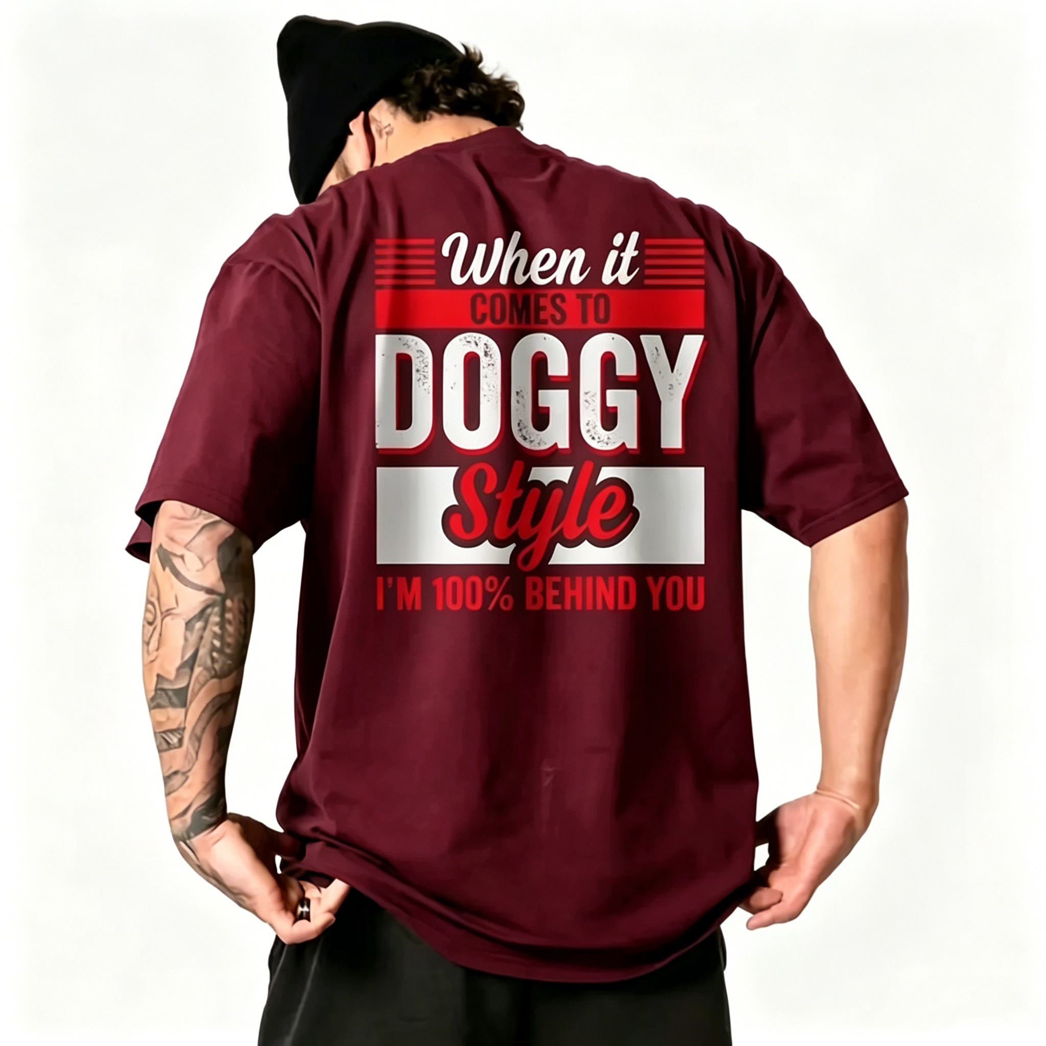 "When it comes to DOGGY Style, I'm 100% Behind You." T-shirt