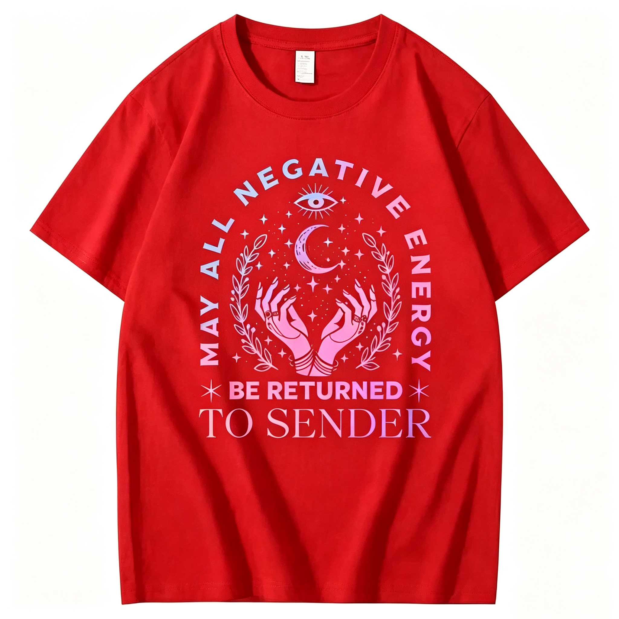 "May All Negative Enercy Be Returned To Sender" T-Shirt