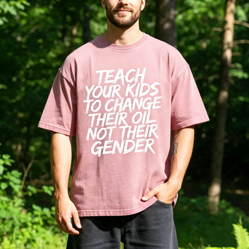 "Teach Your Kids to Change Oil Not Gender" T-Shirt
