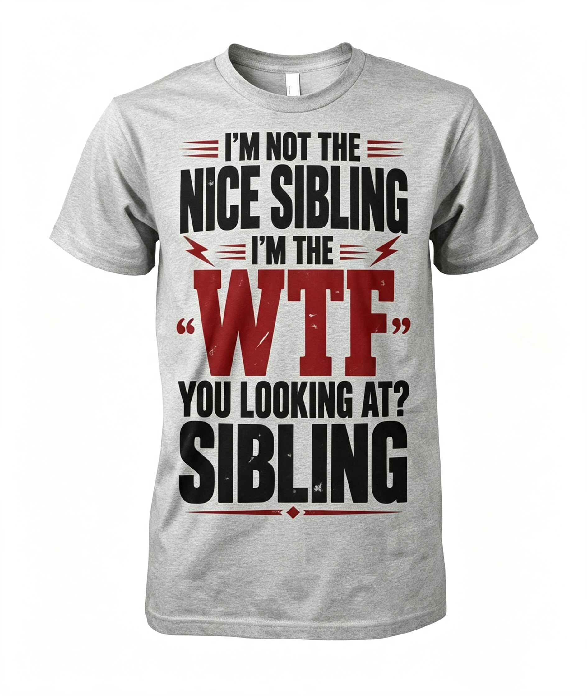 I'm Not The Nice Sibling T-Shirt