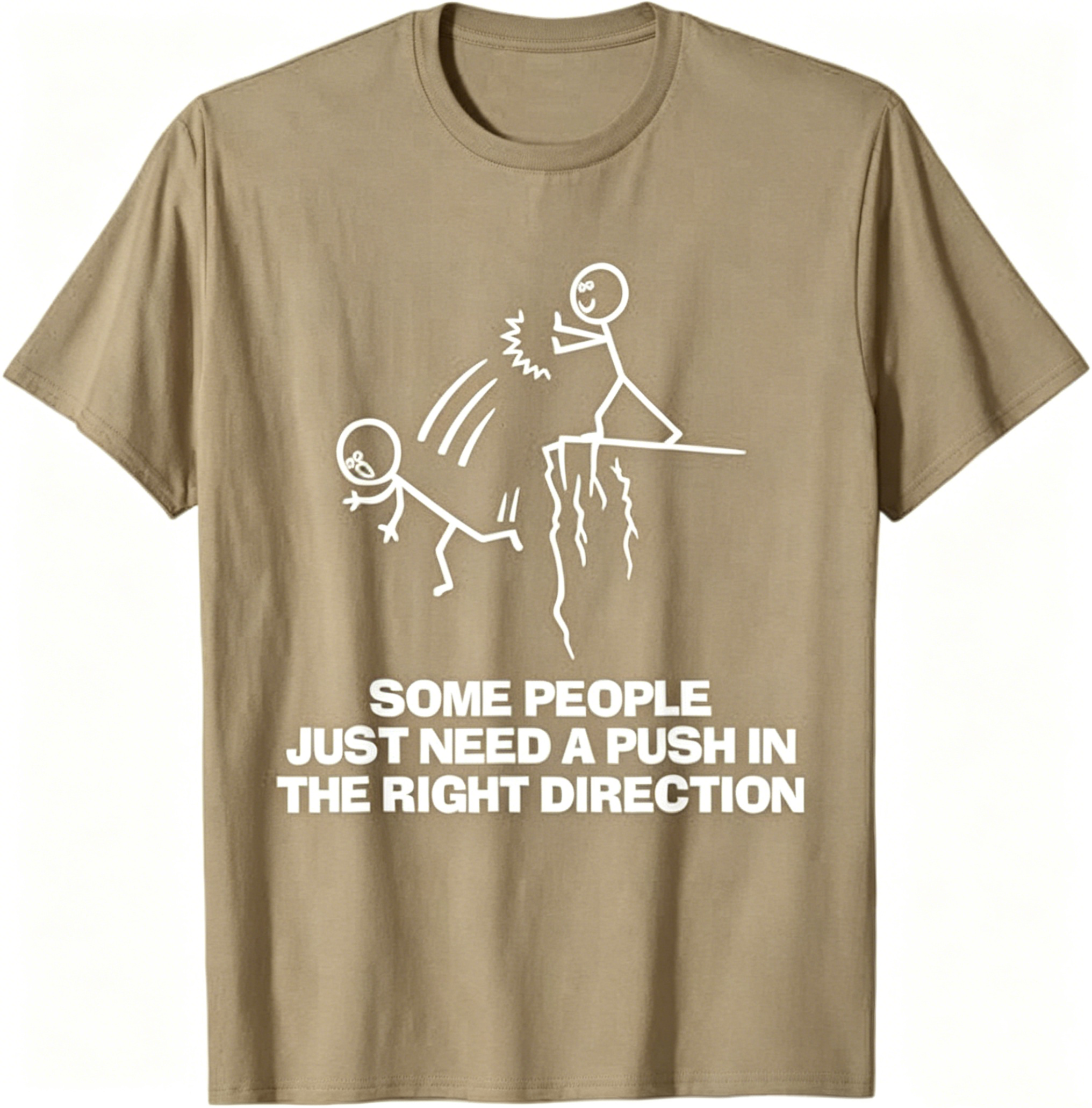 “Some People Need a Push" T-Shirt