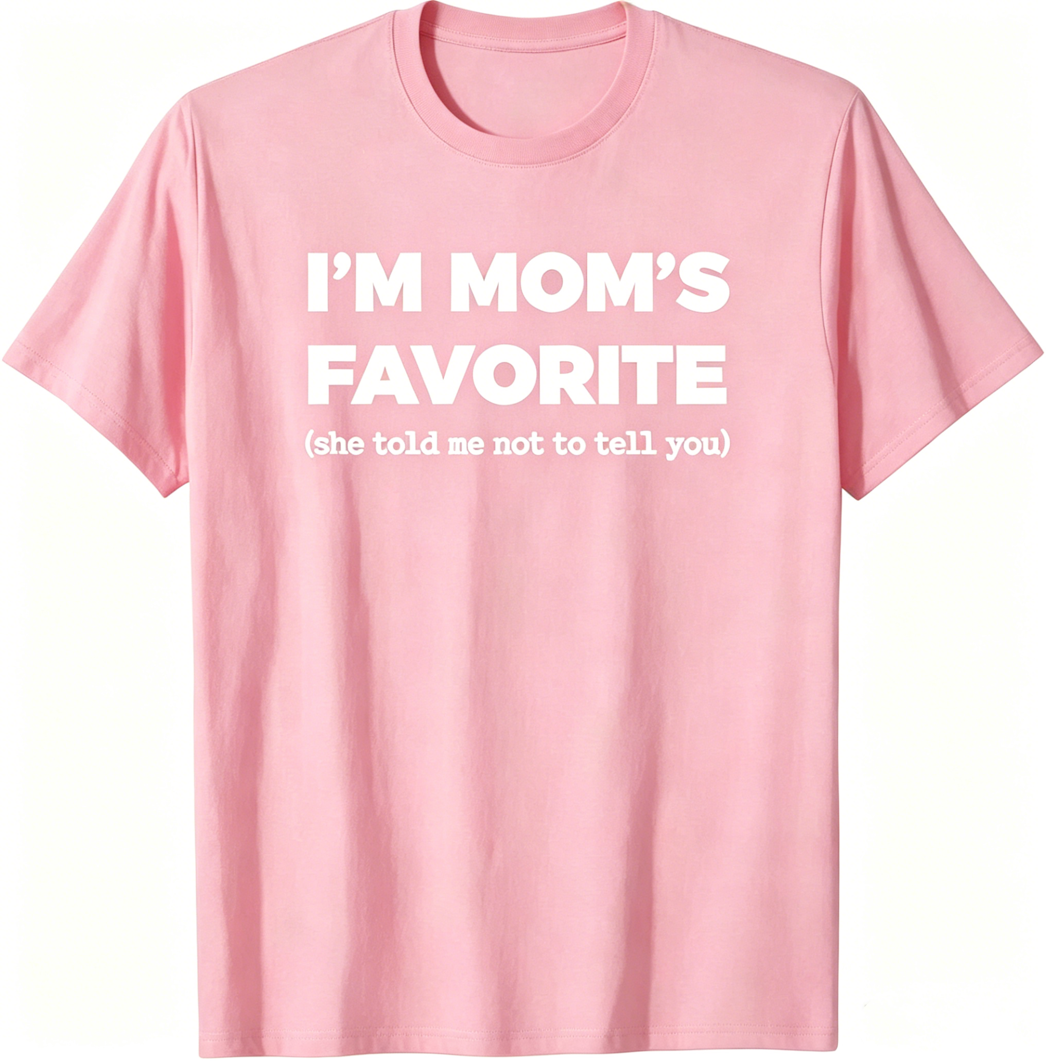 "I'm Mom's Favorite" T-Shirt