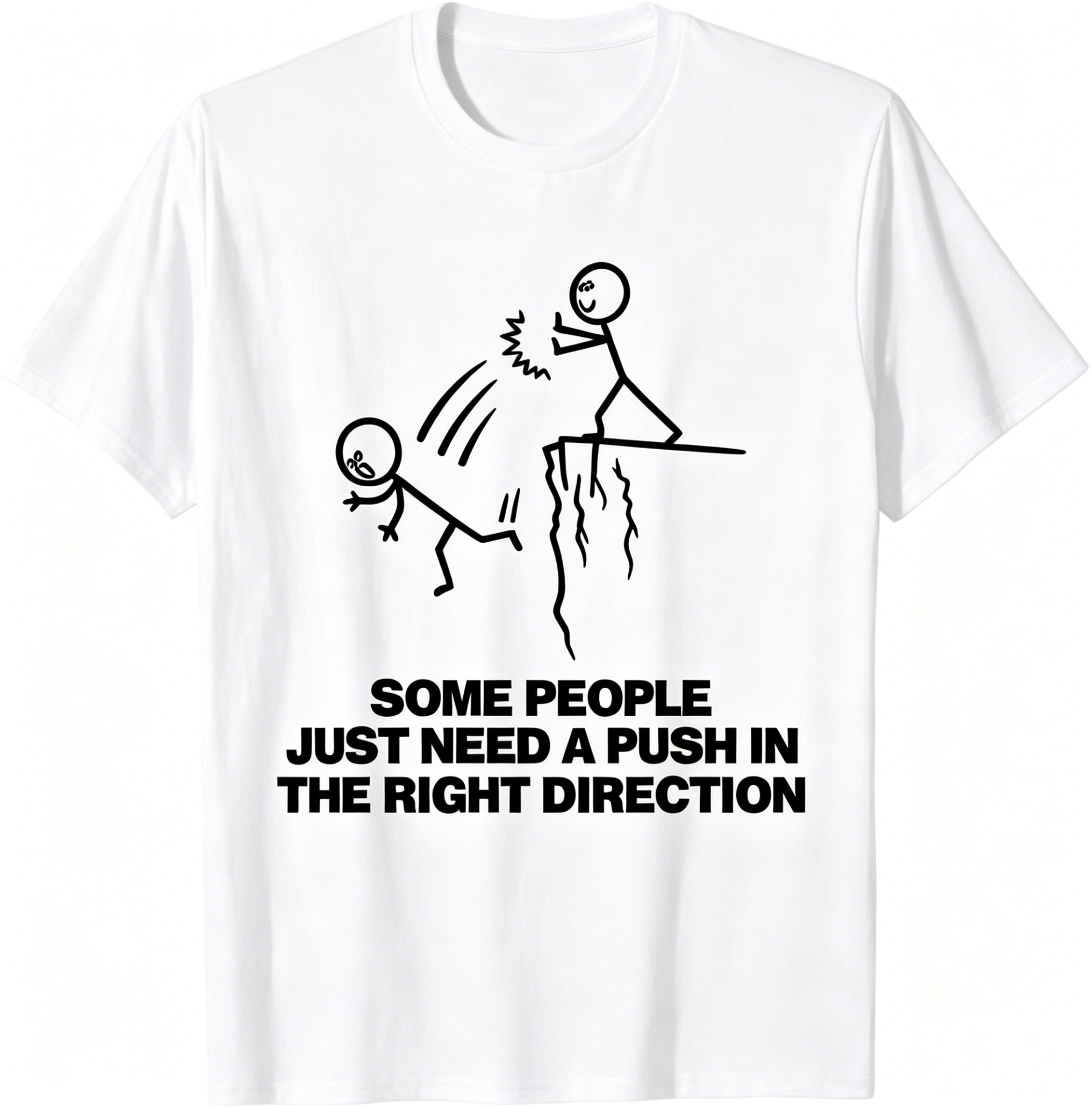 “Some People Need a Push" T-Shirt