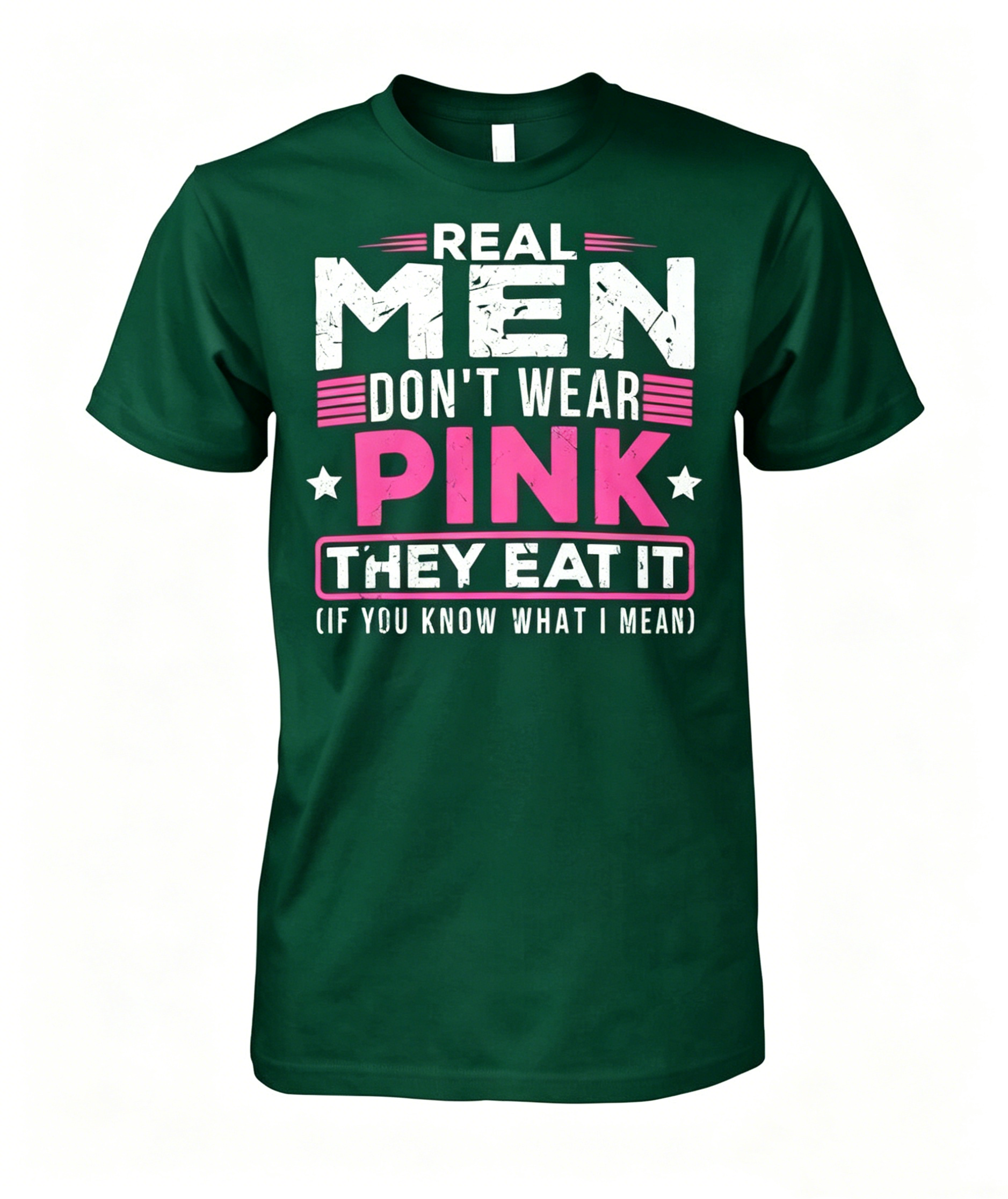 "Real Men Don't Wear Pink" T-Shirt