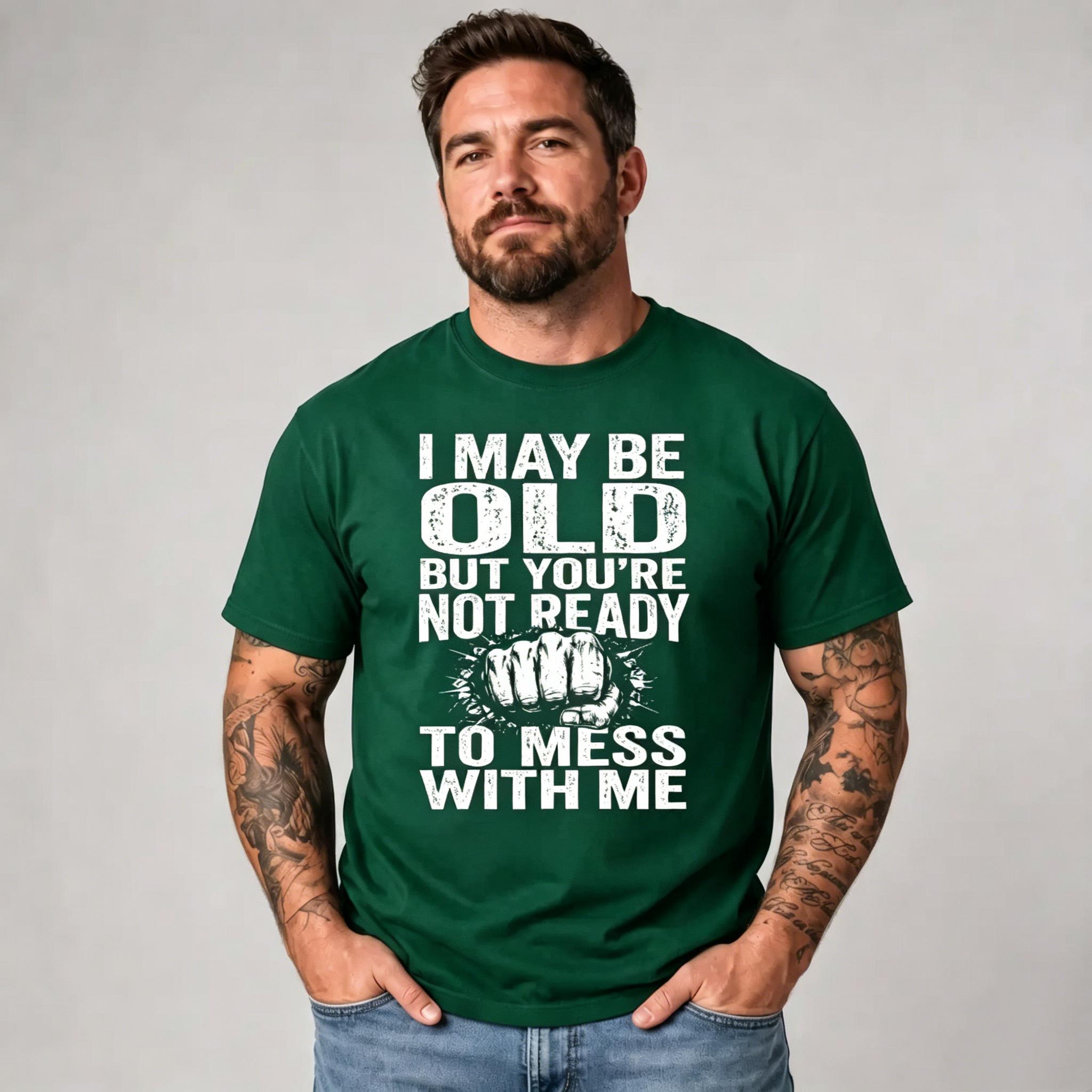 "I May Be Old But You're Not Ready To Mess With Me" T-Shirt