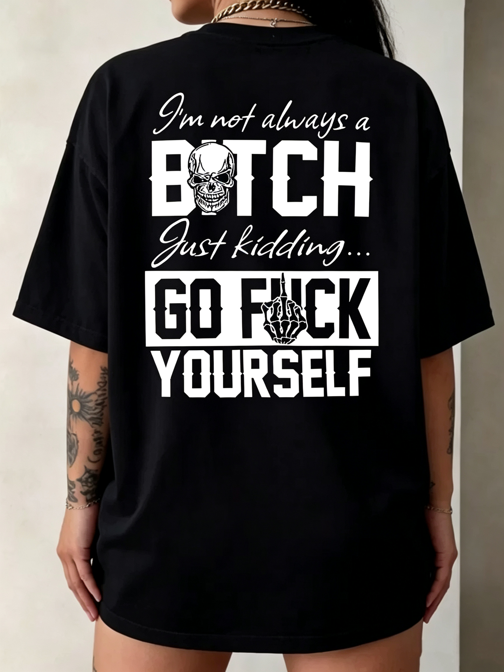 "I'm Not Always A Bitch Just Kidding..." T-Shirt