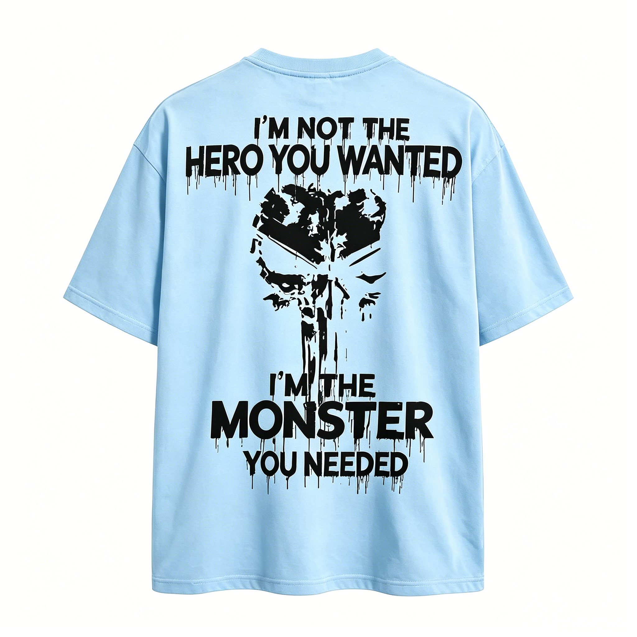 "I'm Not The Hero You Wanted I'm The Monster You Needed" T-shirt