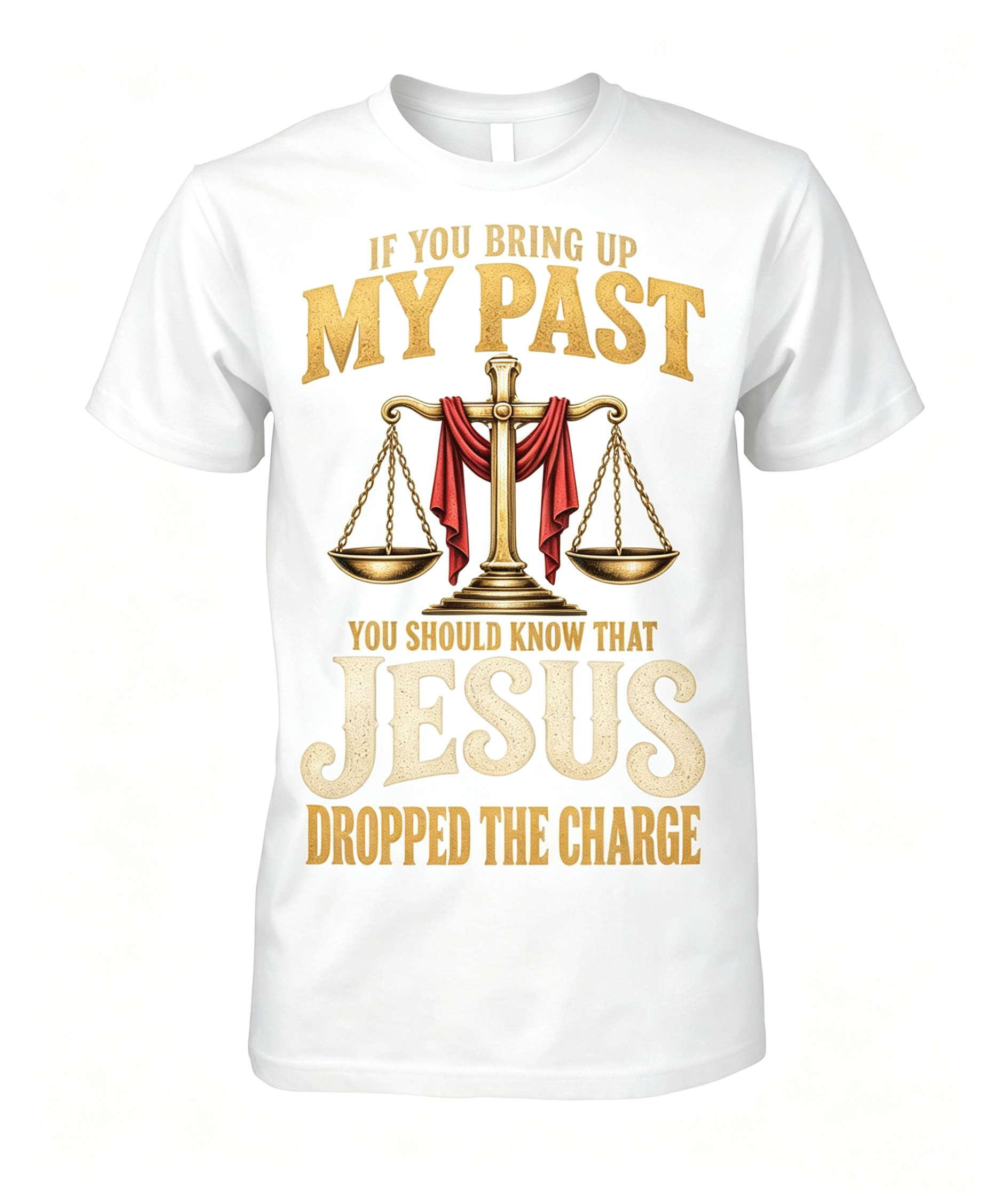 "If You Bring Up My Past" T-Shirt