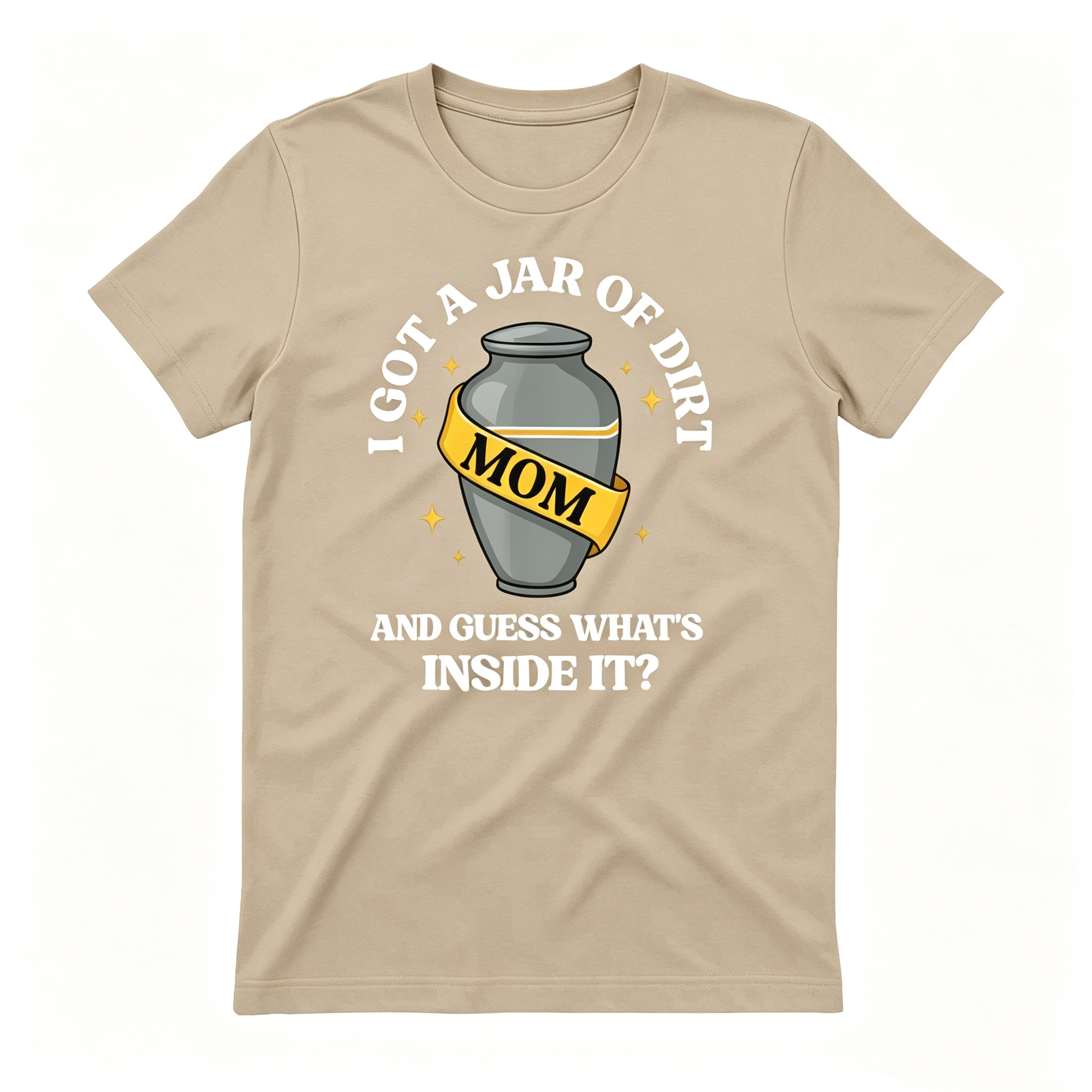 "I Got A Jar Of Dirt" T-Shirt