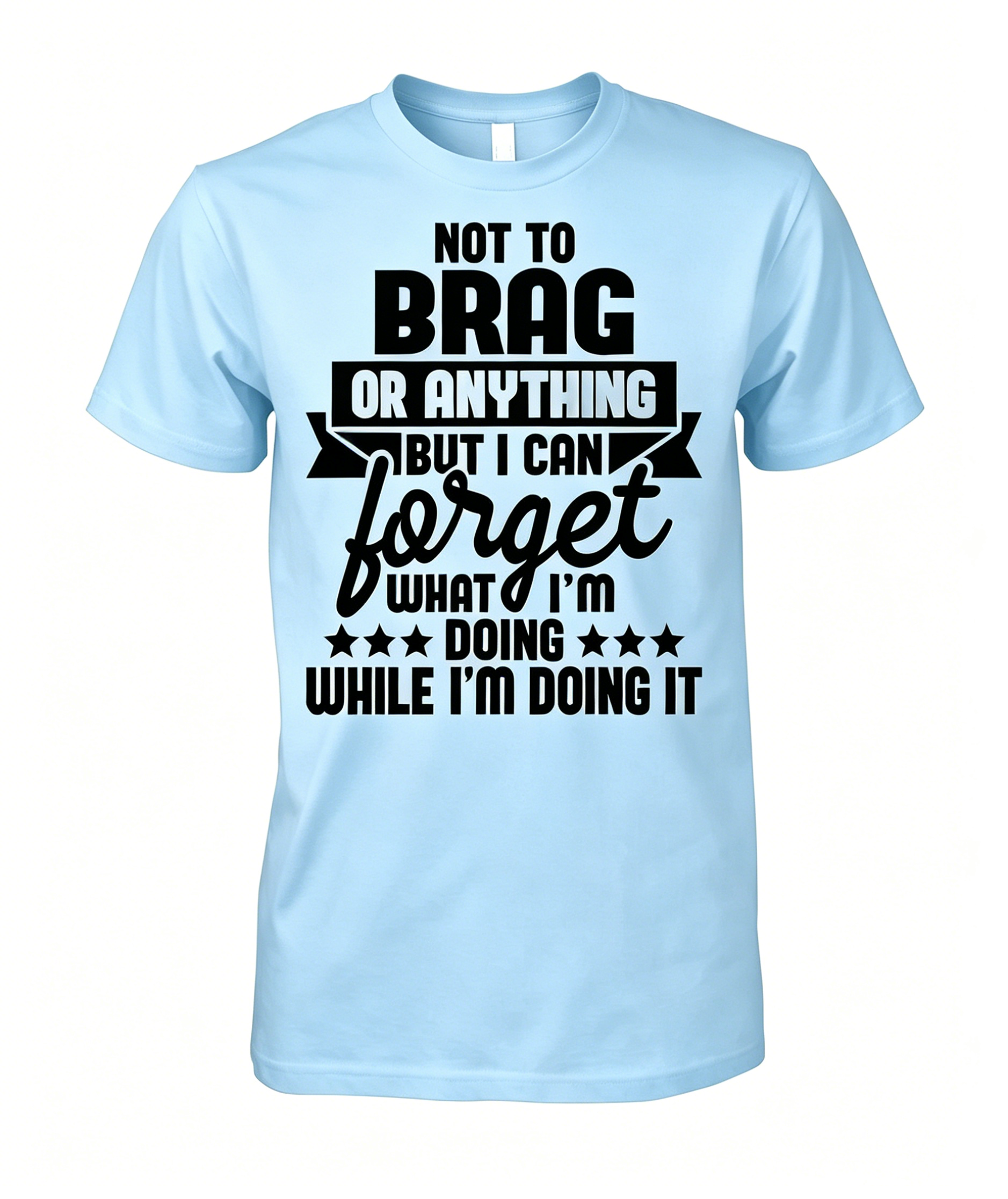 "Not to brag" T-shirt