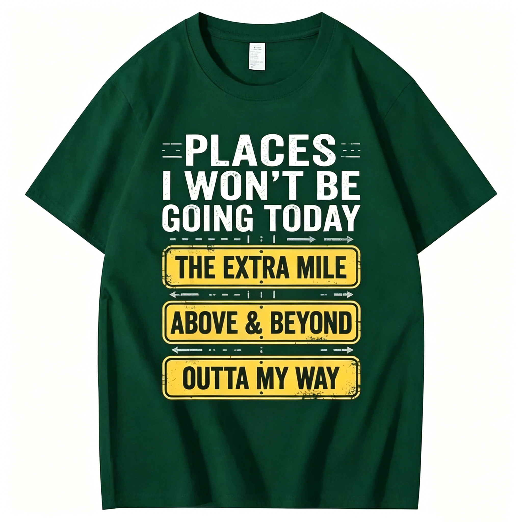 "Places I Won't Be Going Today" T-shirt