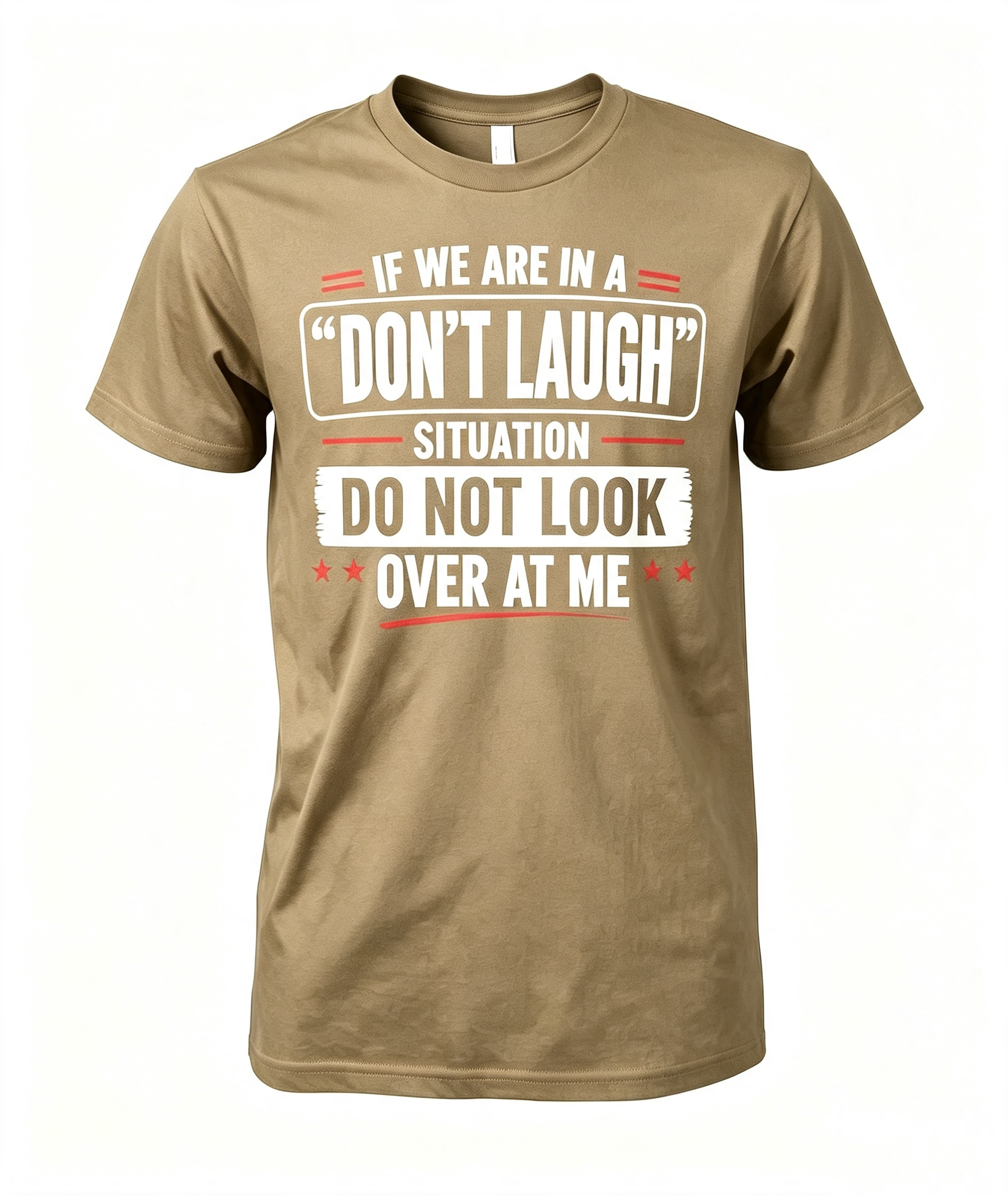 If We Are In A Don't Laugh Situation T-Shirt