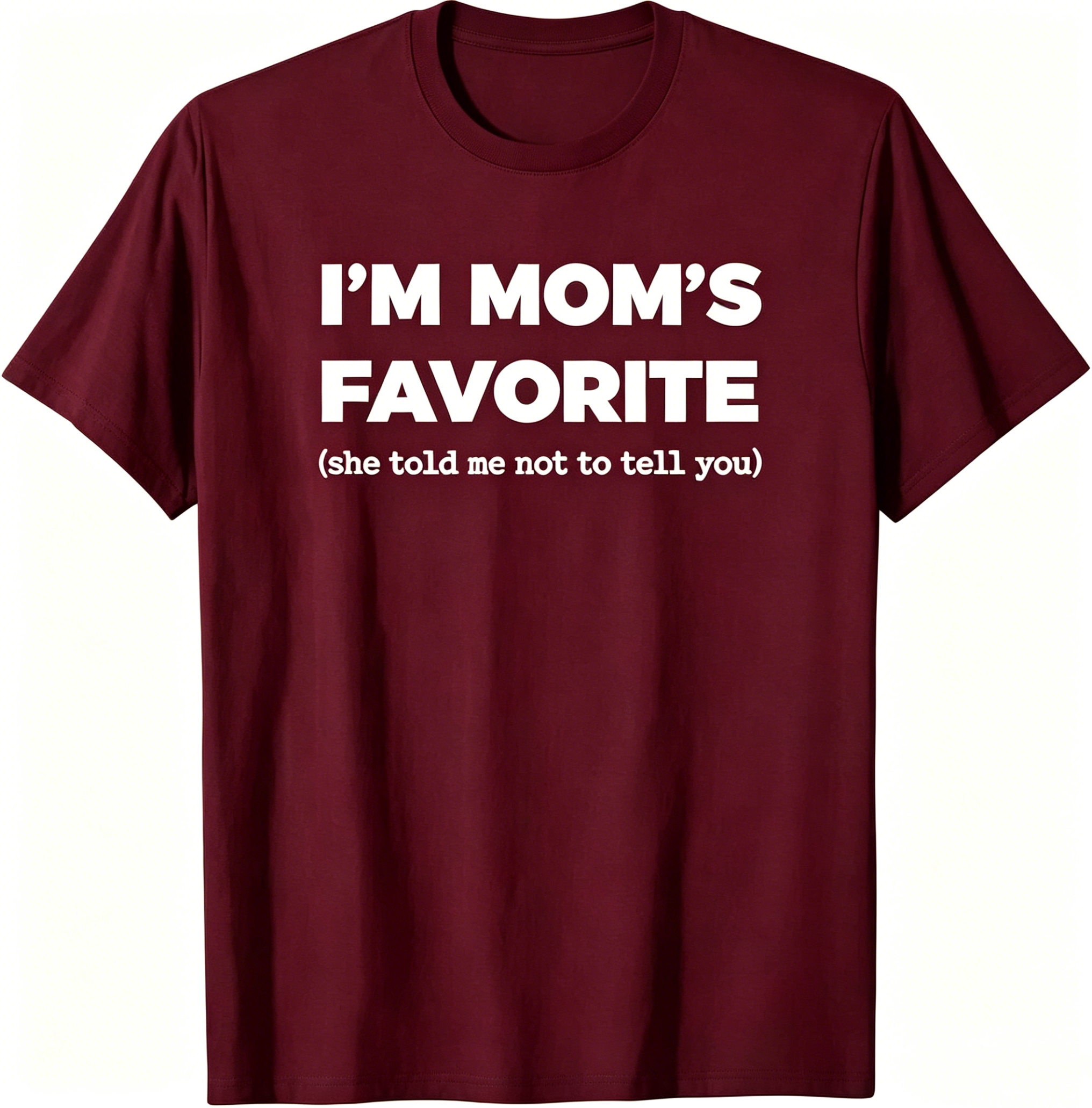 "I'm Mom's Favorite" T-Shirt