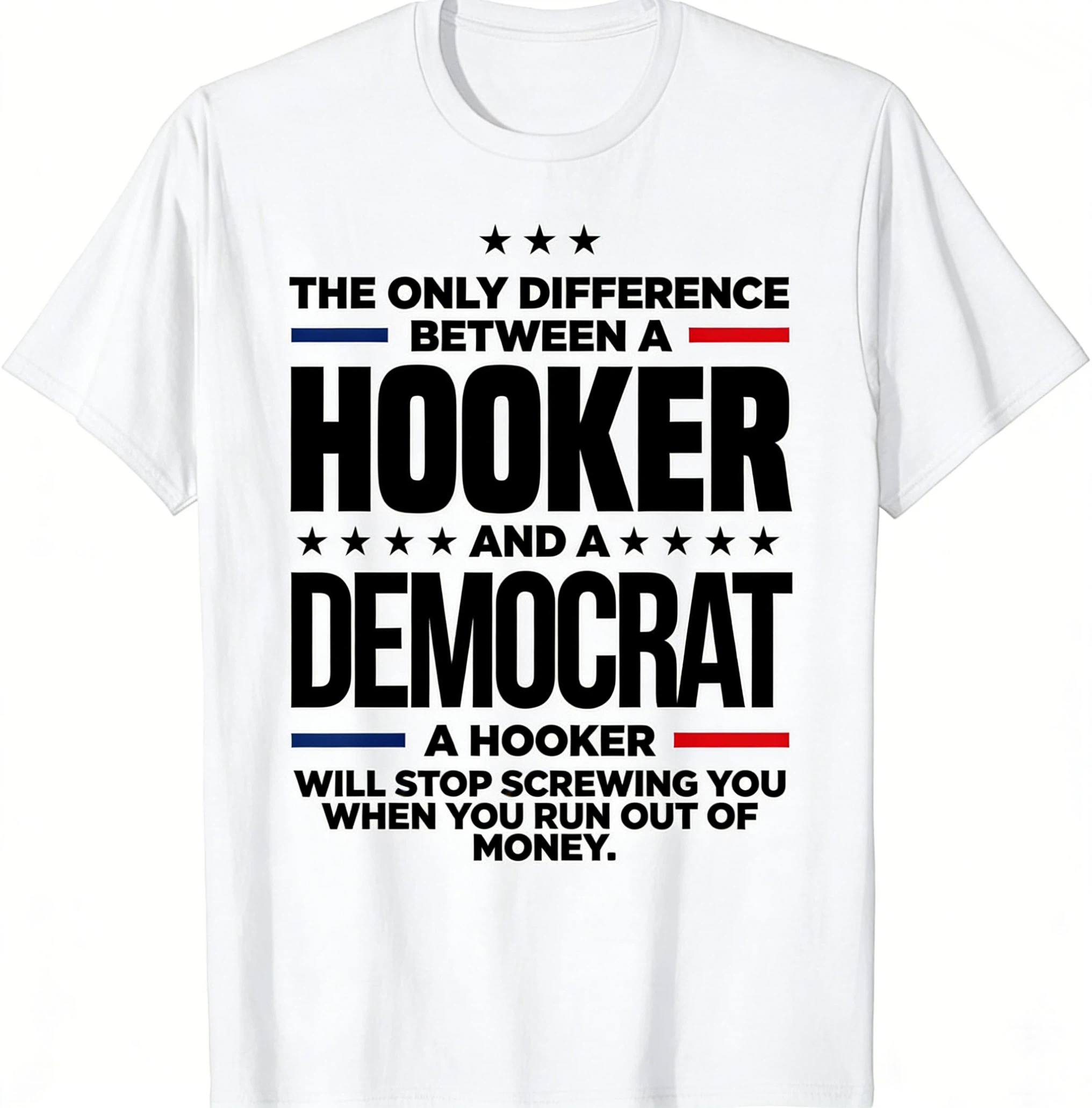 The Only Difference Between A Hooker And A Democrat T-Shirt